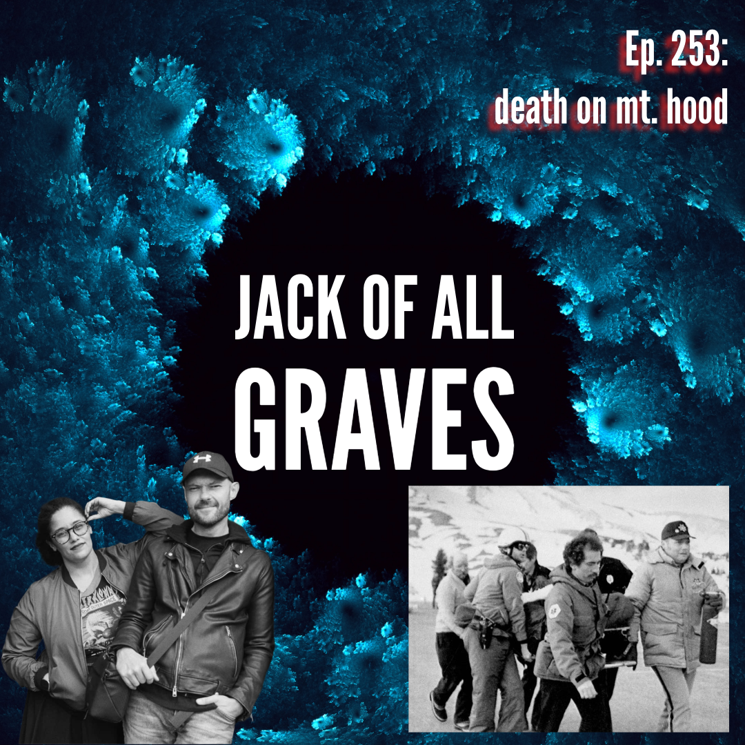 Ep. 253: death on mt. hood