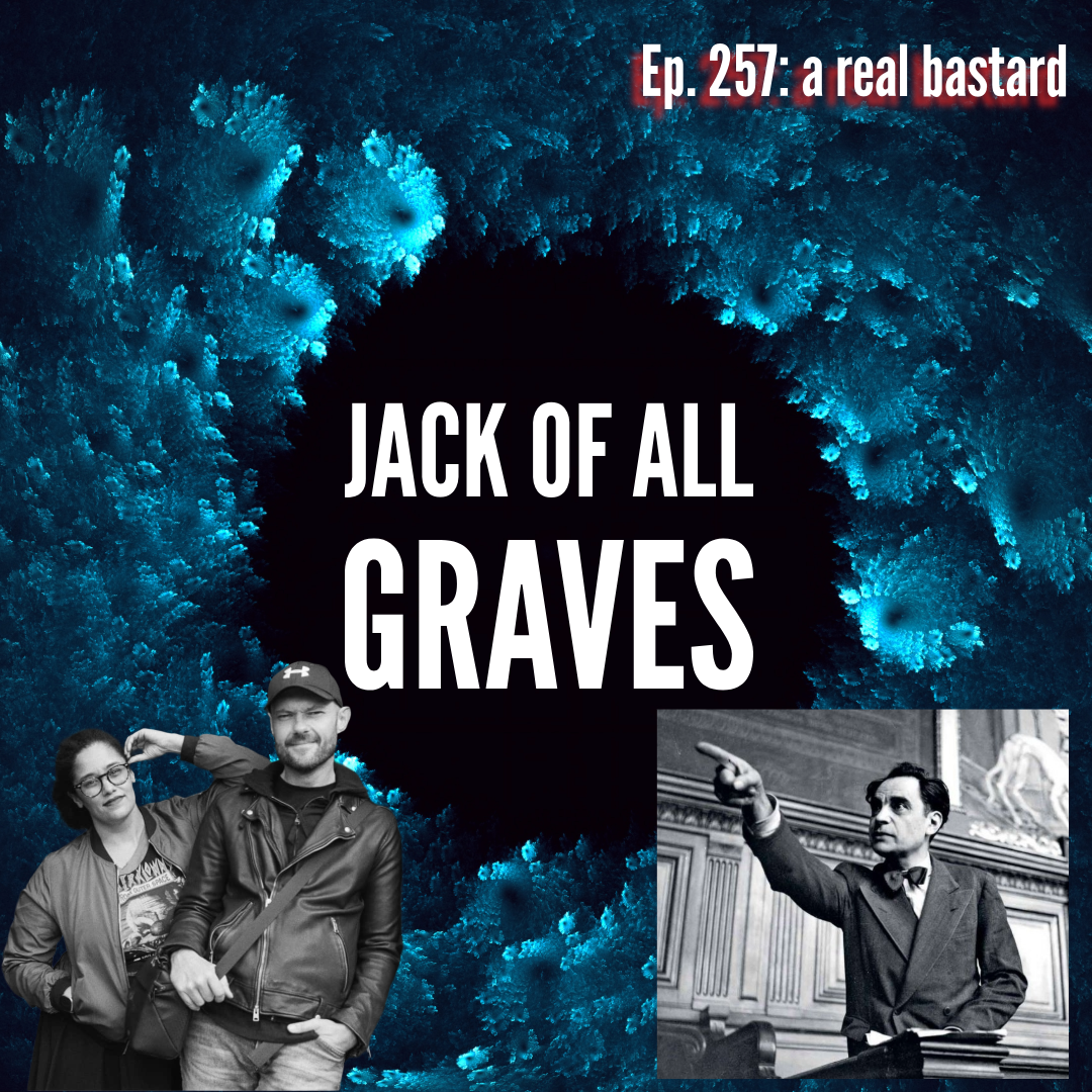 Ep. 257: a real bastard