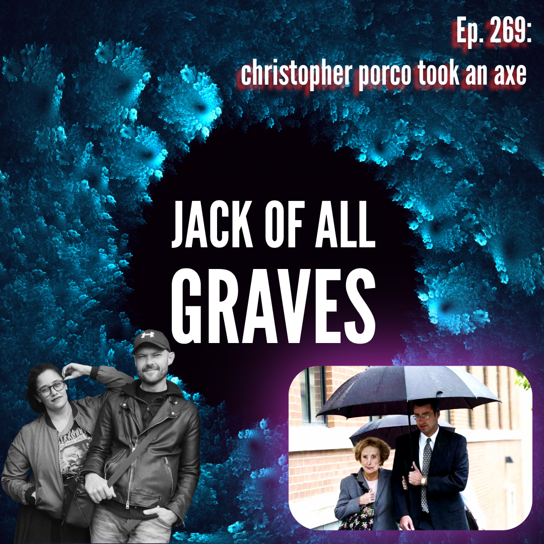 Ep. 269: christopher porco took an axe