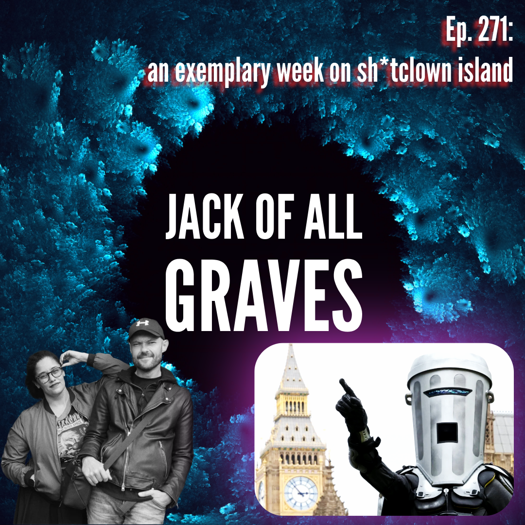 Ep. 271: an exemplary week on sh*tclown island