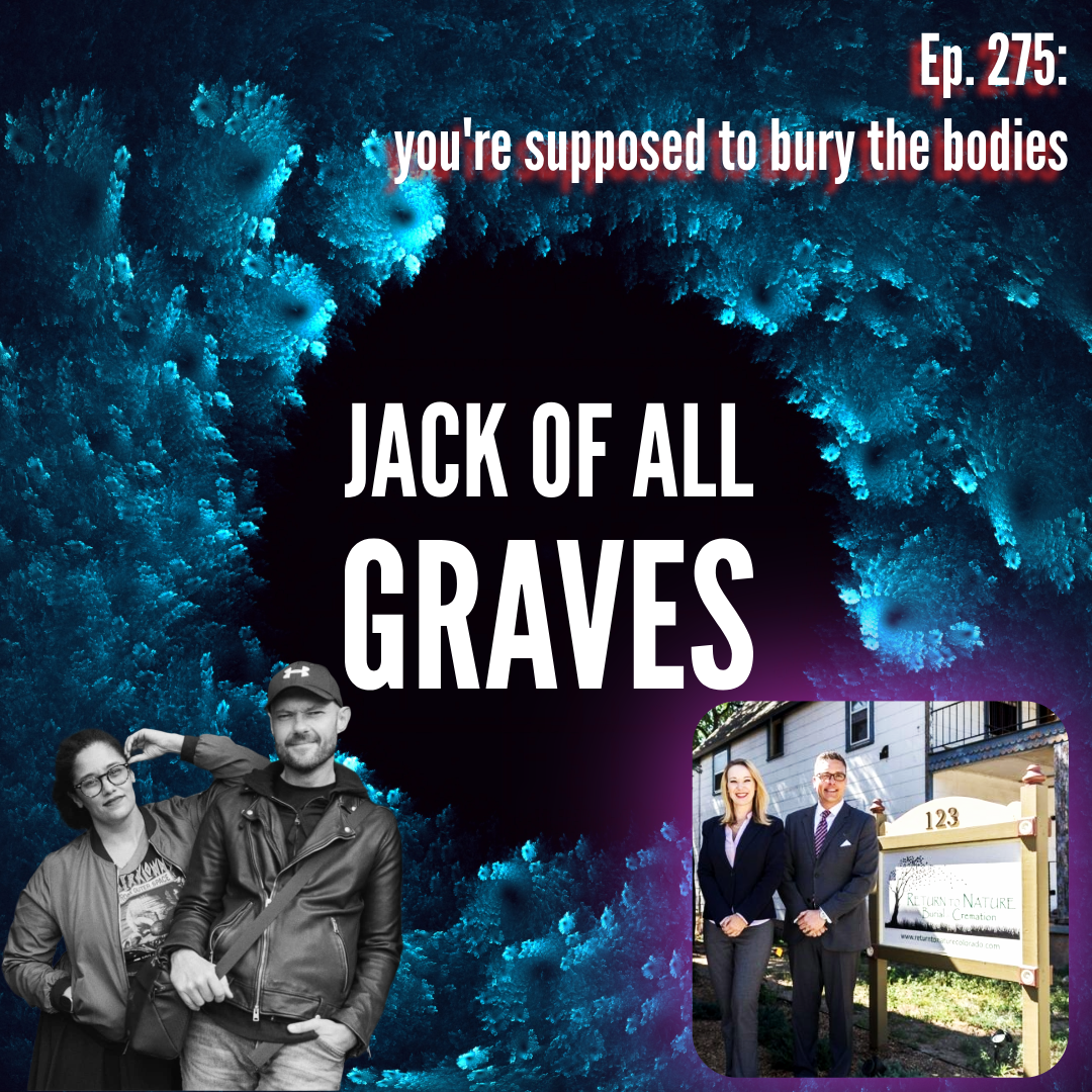 Ep. 275: you're supposed to bury the bodies