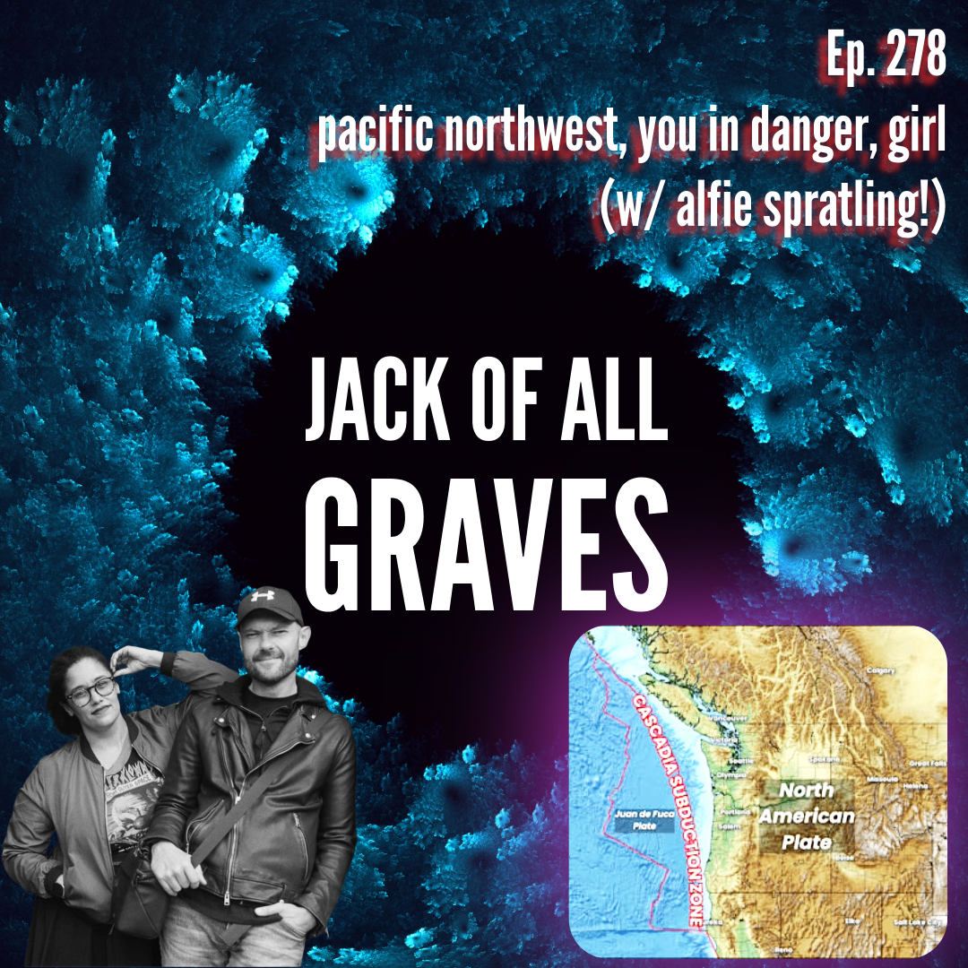 Ep. 278: pacific northwest, you in danger girl (w/ alfie spratling!)