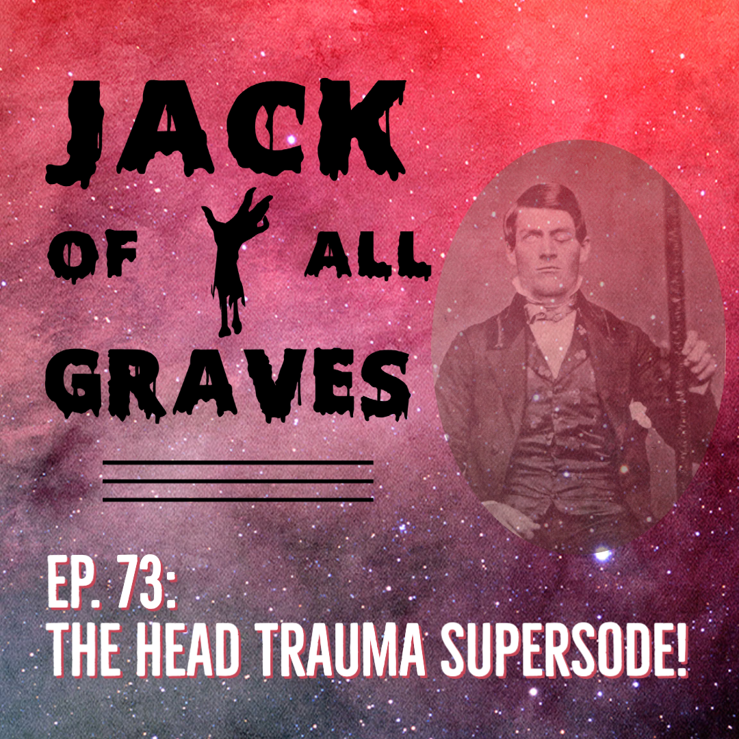 Ep. 73 - The head trauma supersode!