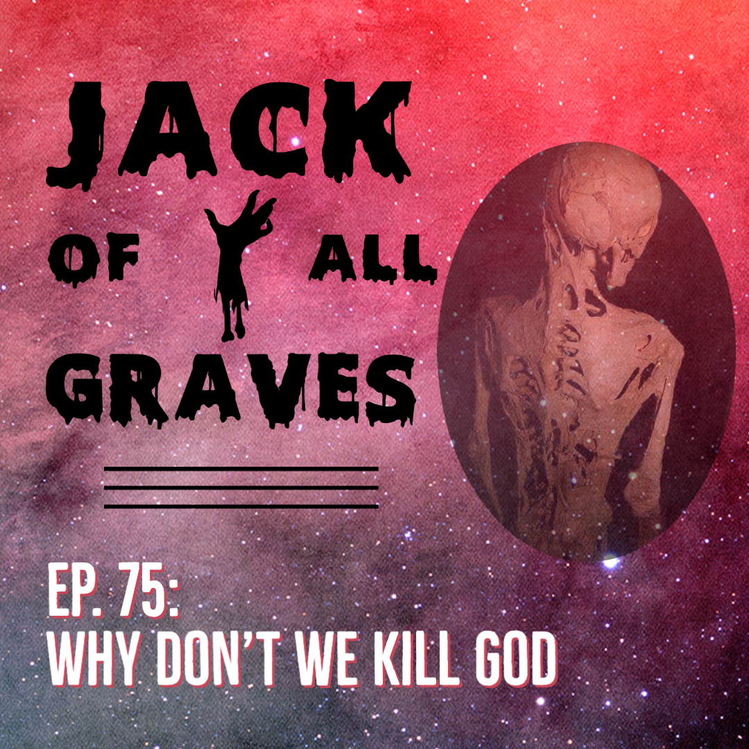 Ep. 75: Why don't we kill god