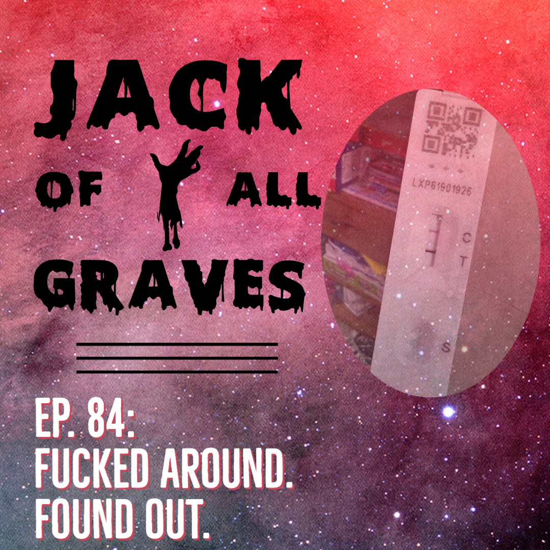 Ep. 84: F**ked around. Found out.