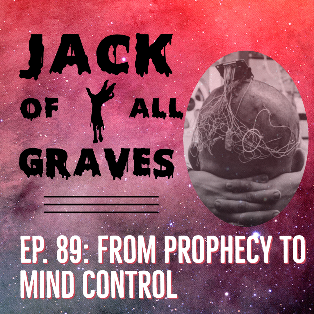 Ep. 89: From prophecy to mind control