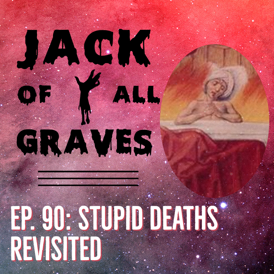 Ep. 90: Stupid deaths revisited
