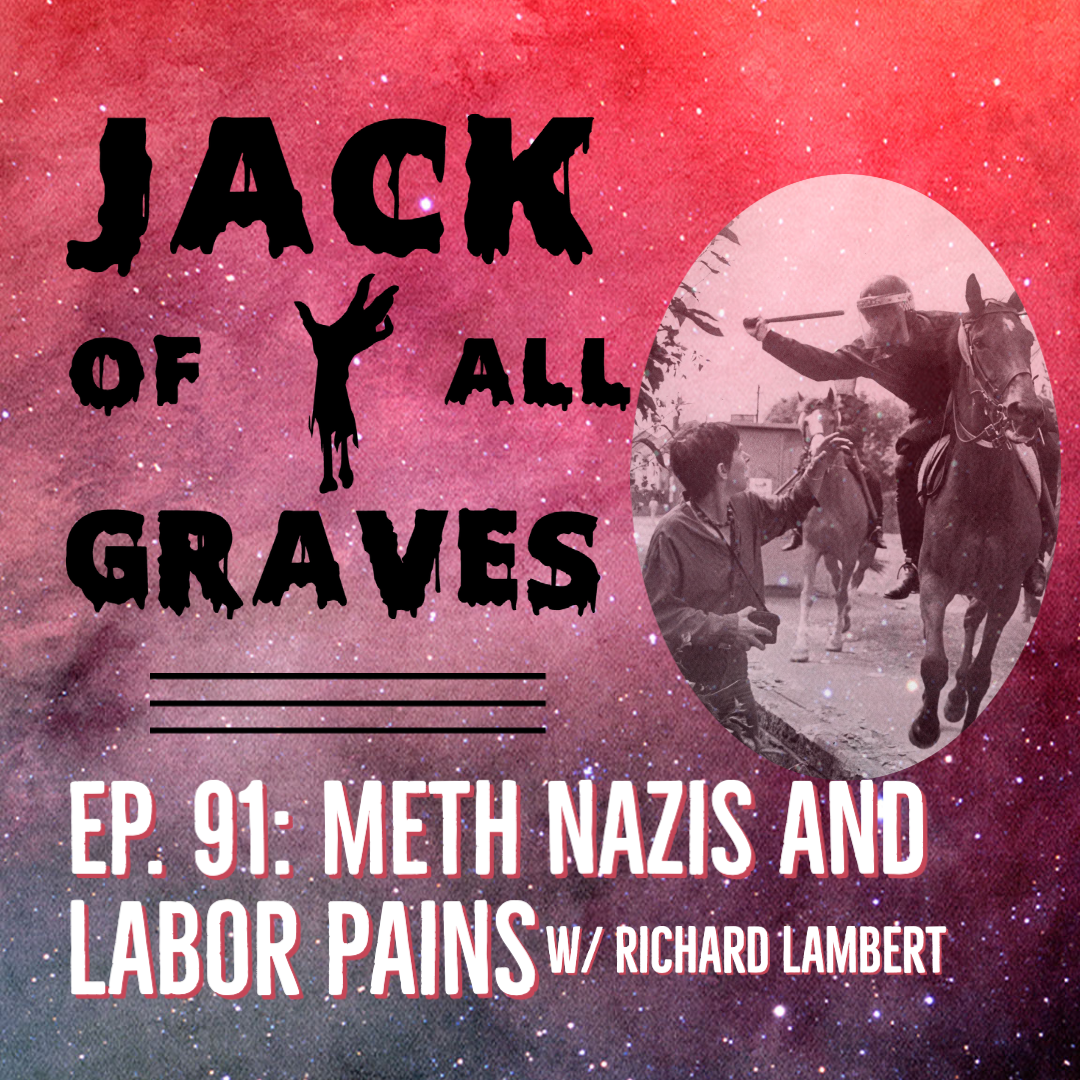 Ep. 91: Meth Nazis and labor pains
