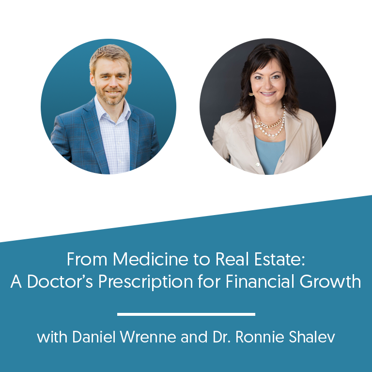 From Medicine to Real Estate: A Doctor’s Prescription for Financial Growth with Dr. Ronnie Shalev