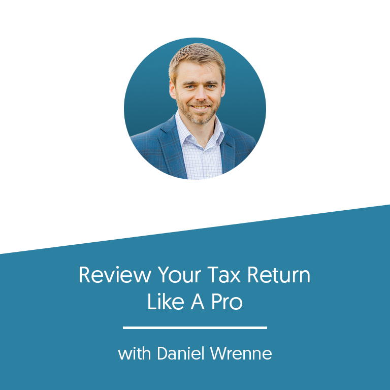 Review Your Tax Return Like A Pro with Daniel Wrenne