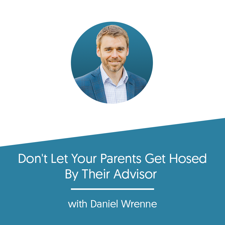Don't Let Your Parents Get Hosed By Their Advisor with Daniel Wrenne
