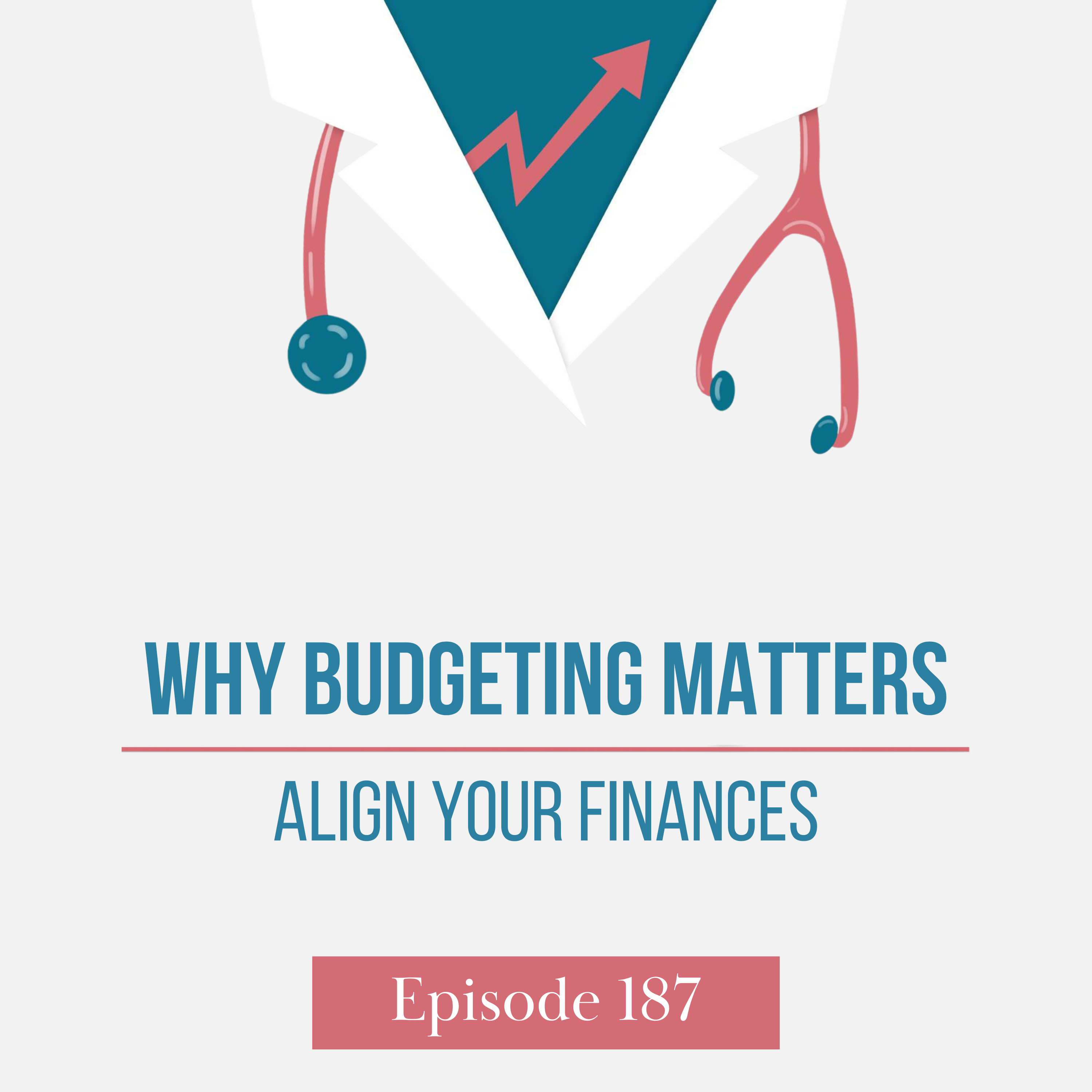 Why Budgeting Matters - Align Your Finances