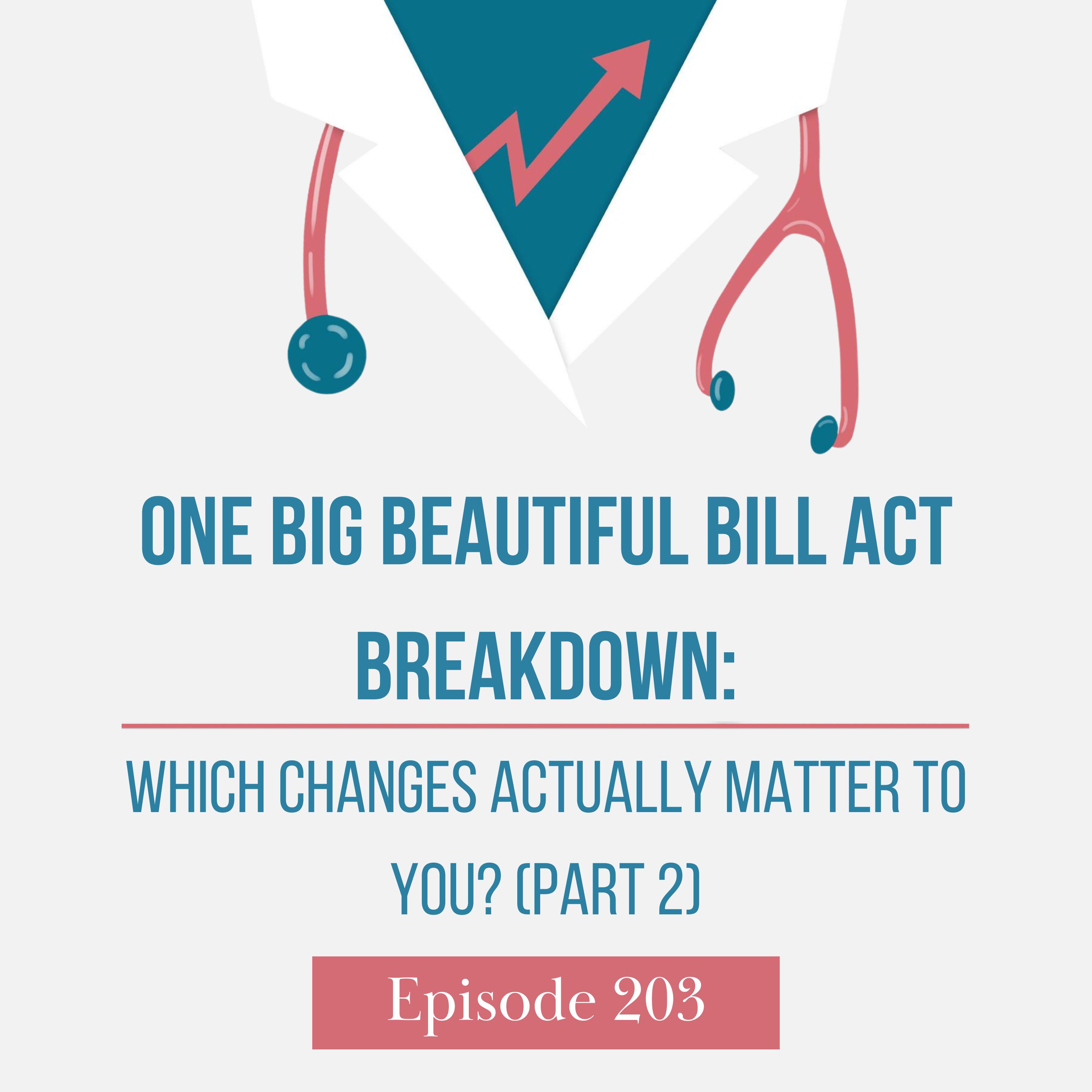One Big Beautiful Bill Act Breakdown: Which Changes Actually Matter to You? (Part 2)