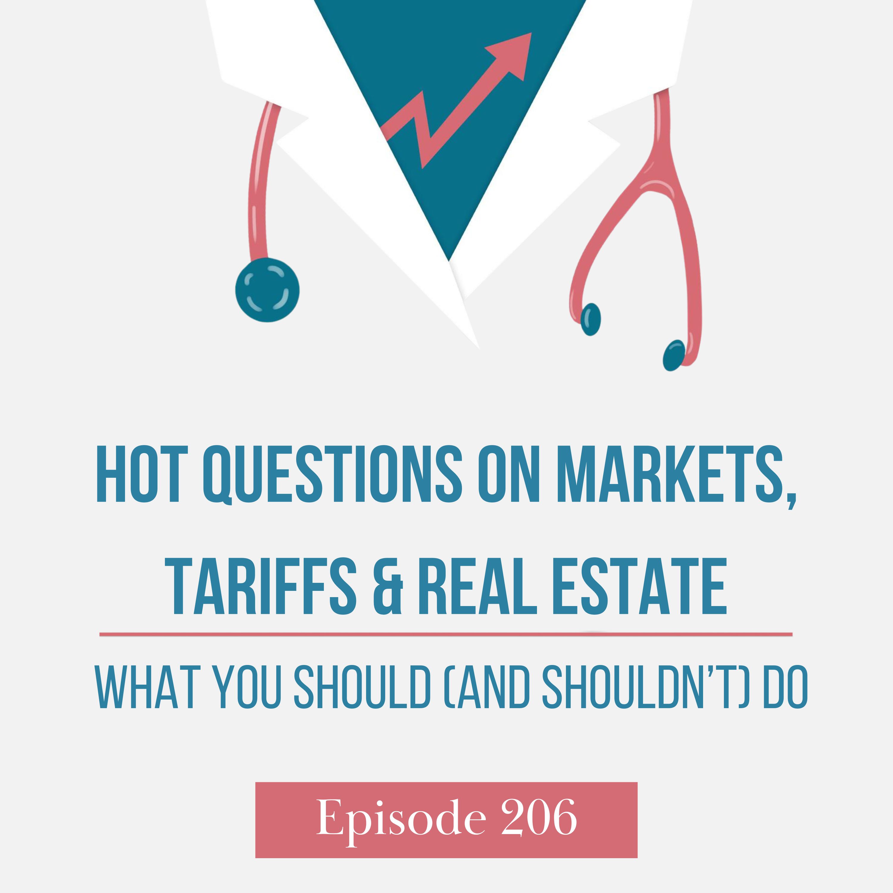Hot Questions on Markets, Tariffs & Real Estate: What You Should (and Shouldn’t) Do