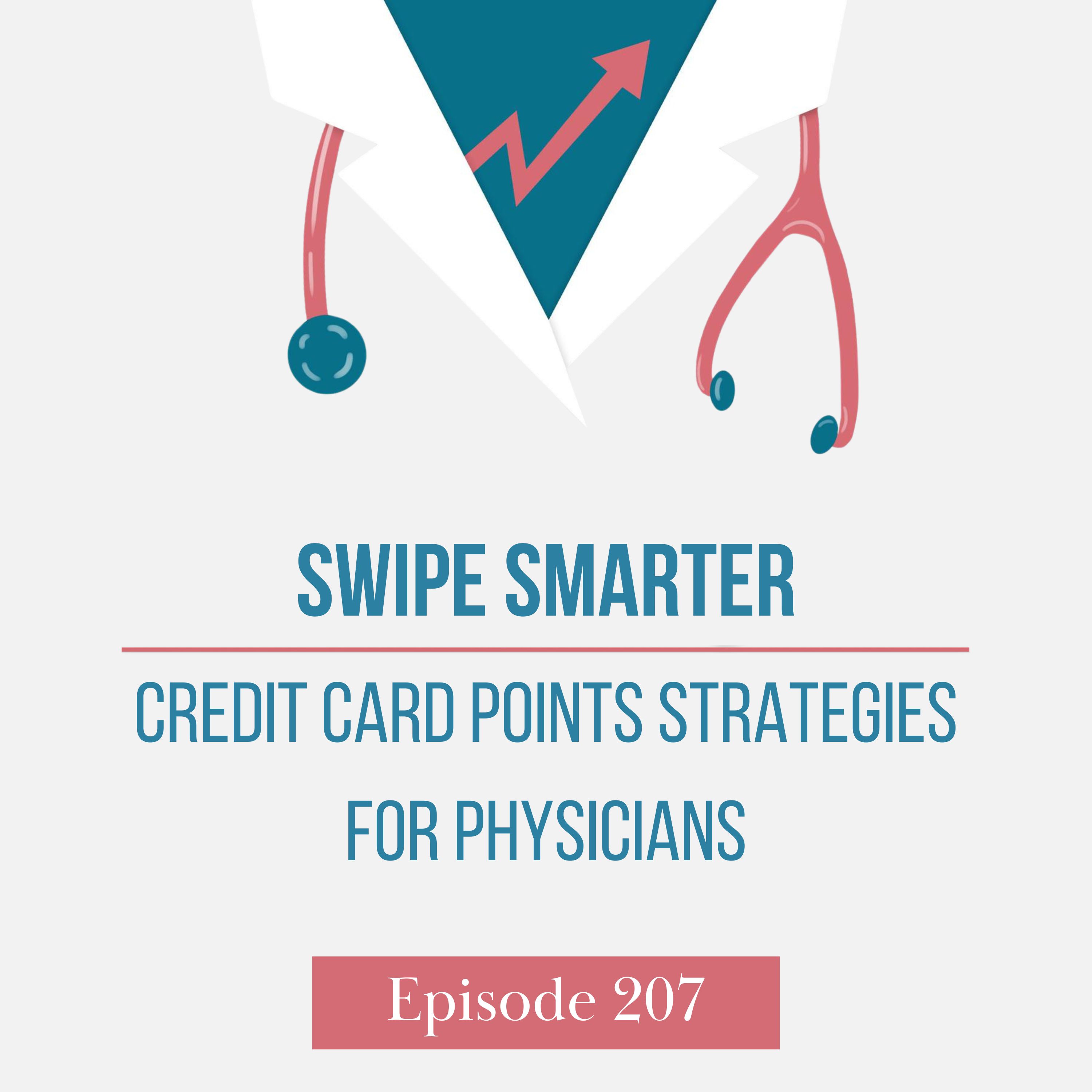 Swipe Smarter: Credit Card Points Strategies for Physicians