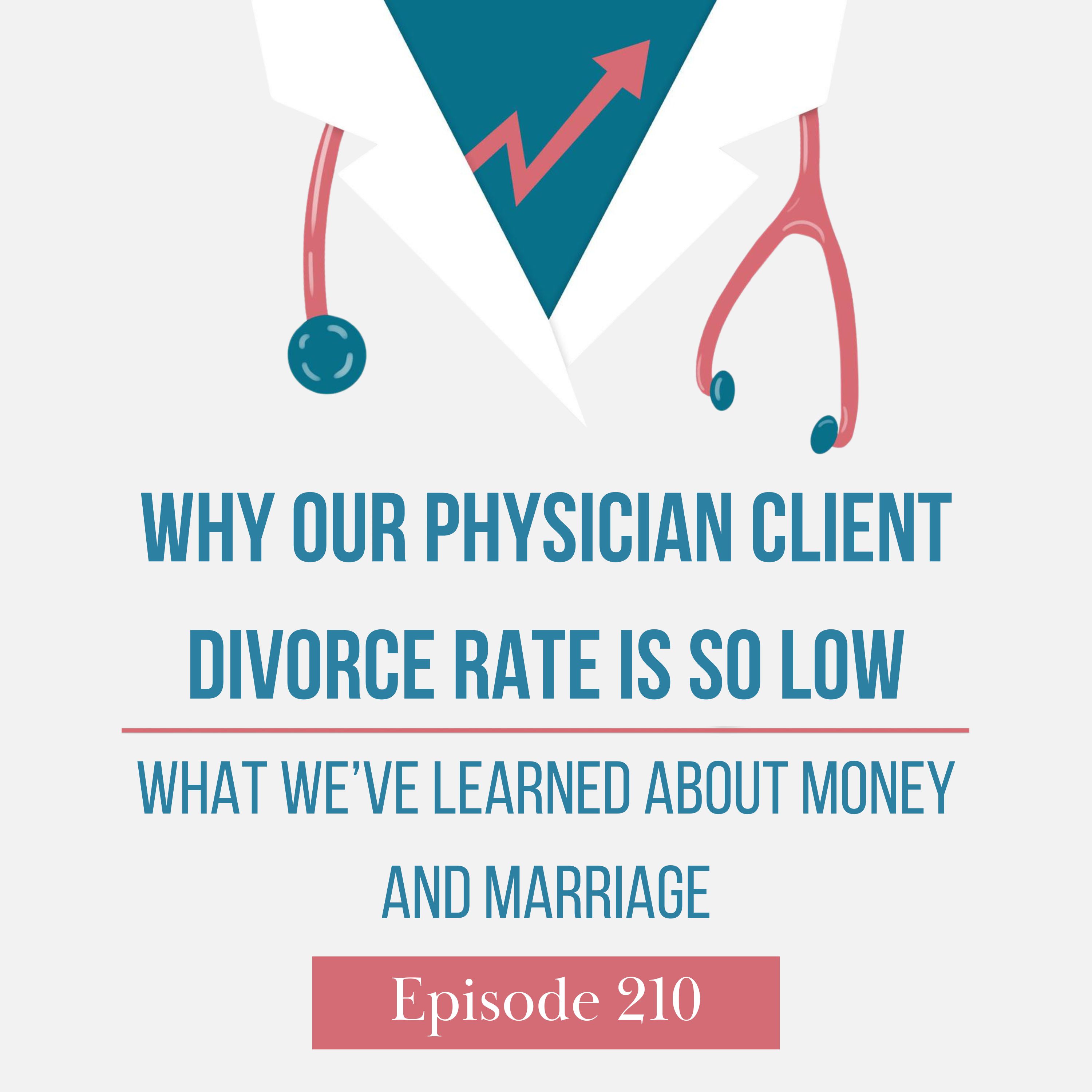 Why Our Physician Client Divorce Rate Is So Low: What We’ve Learned About Money and Marriage