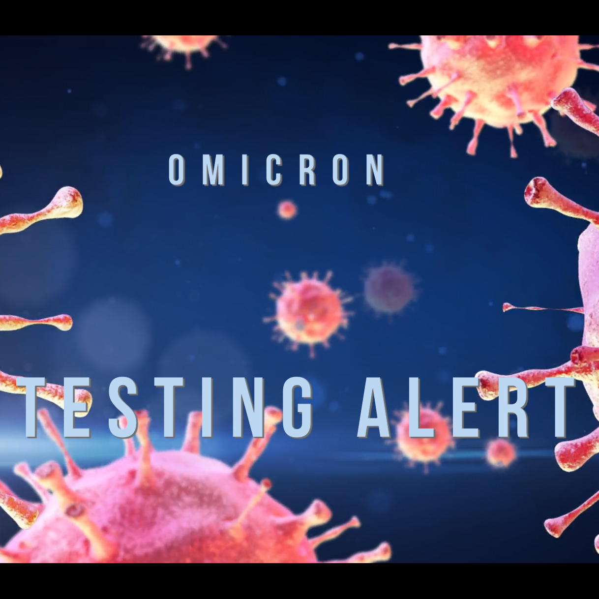 Omicron Testing Alert!