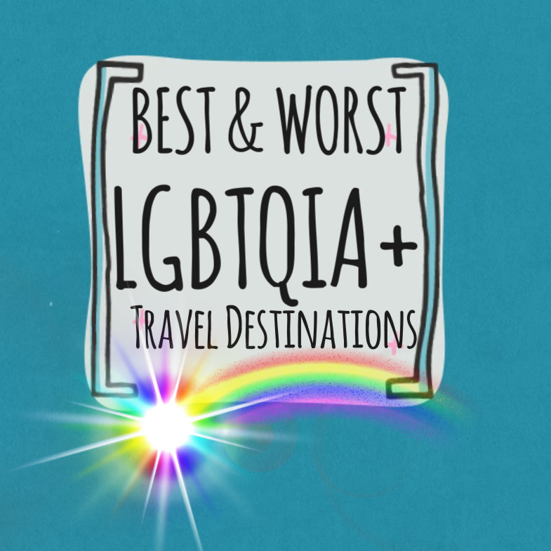 The Best and Worst LGBTQIA Travel Destinations