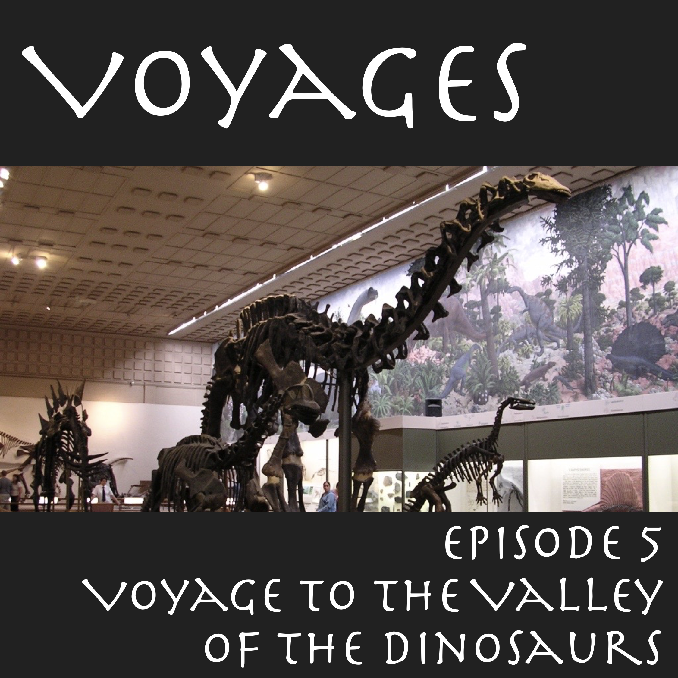Voyage to the Valley of the Dinosaurs