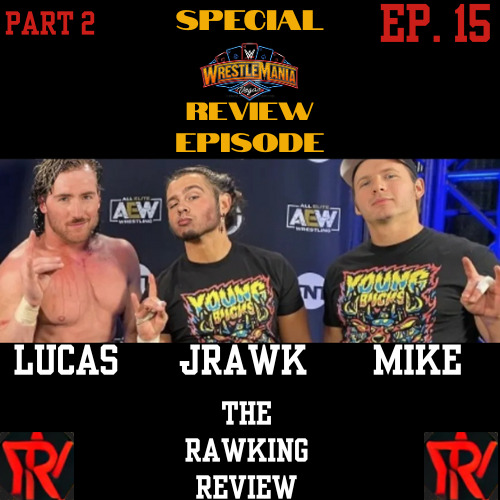 Episode 15 (Part 2): WWE WrestleMania 41 Review Night Two, Cena Wins 17, Randy’s Mania Opponent Appears, Women’s Triple Threat Banger, The Rock Comments on “Cody’s Soul” Story