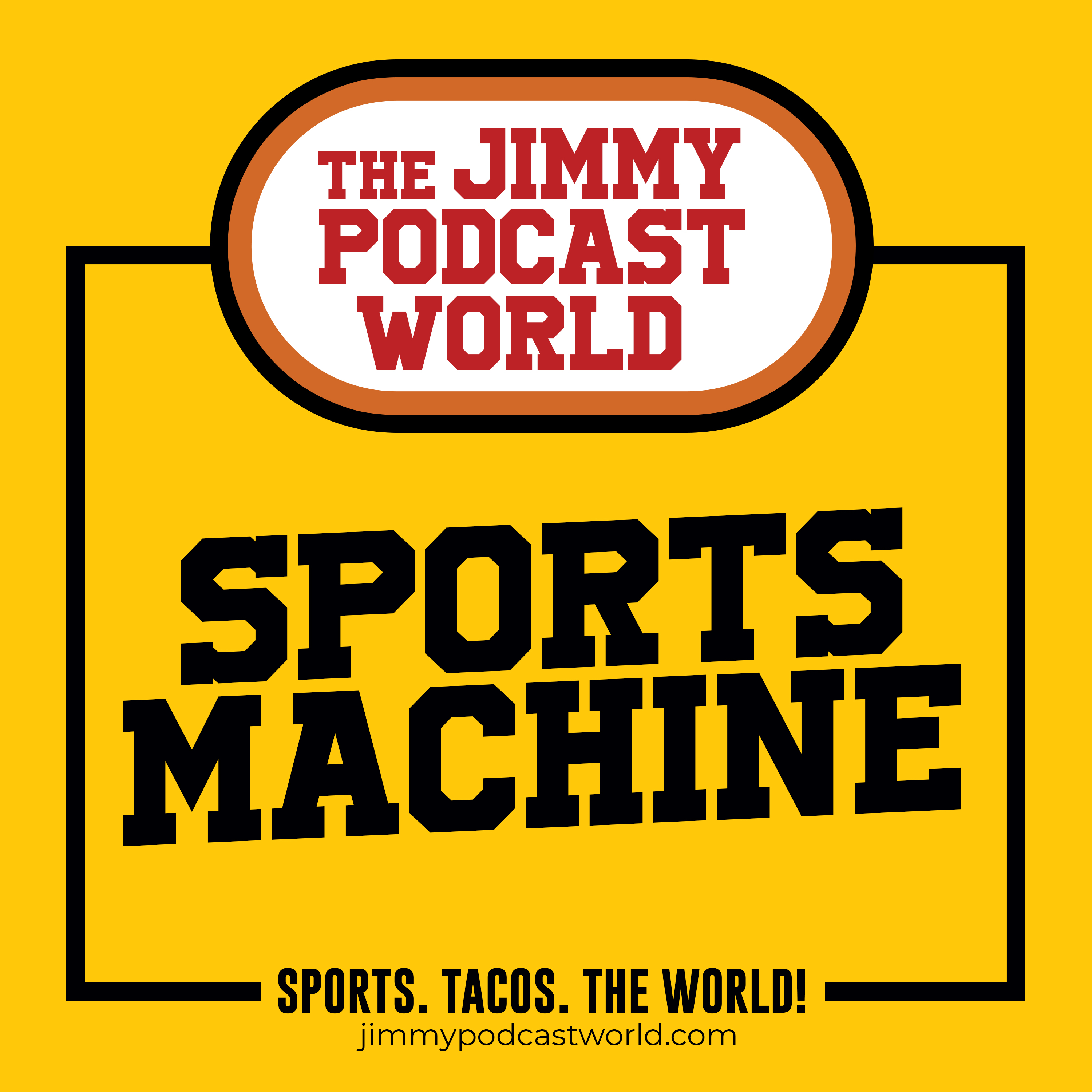 The Jimmy Podcast World Sports Machine