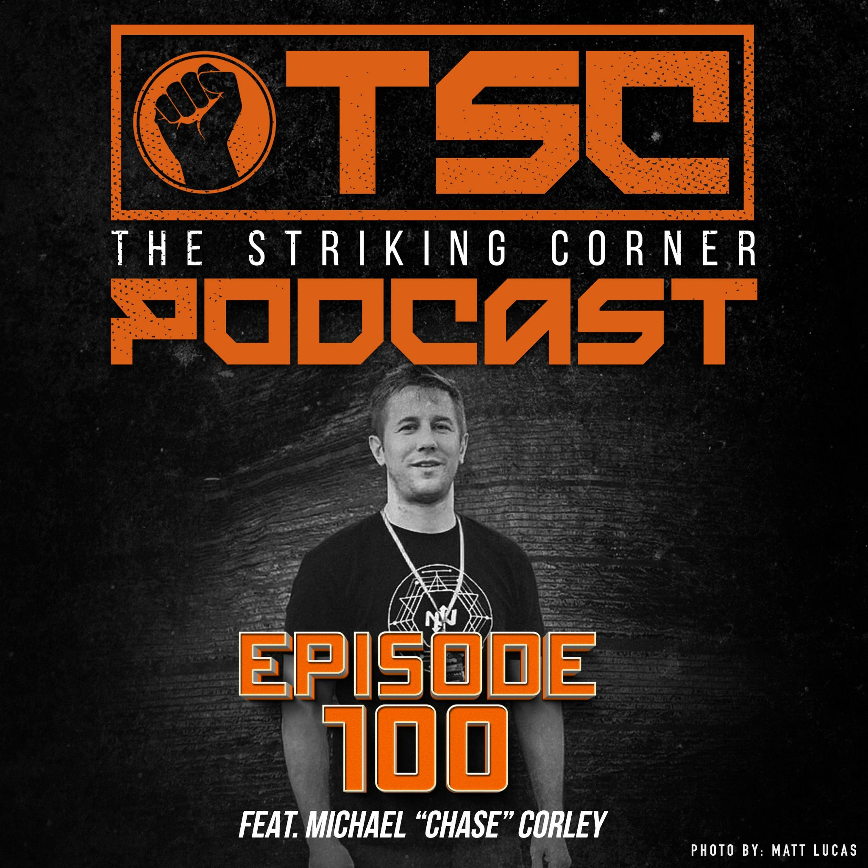 Ep. 100 feat. Michael "Chase" Corley