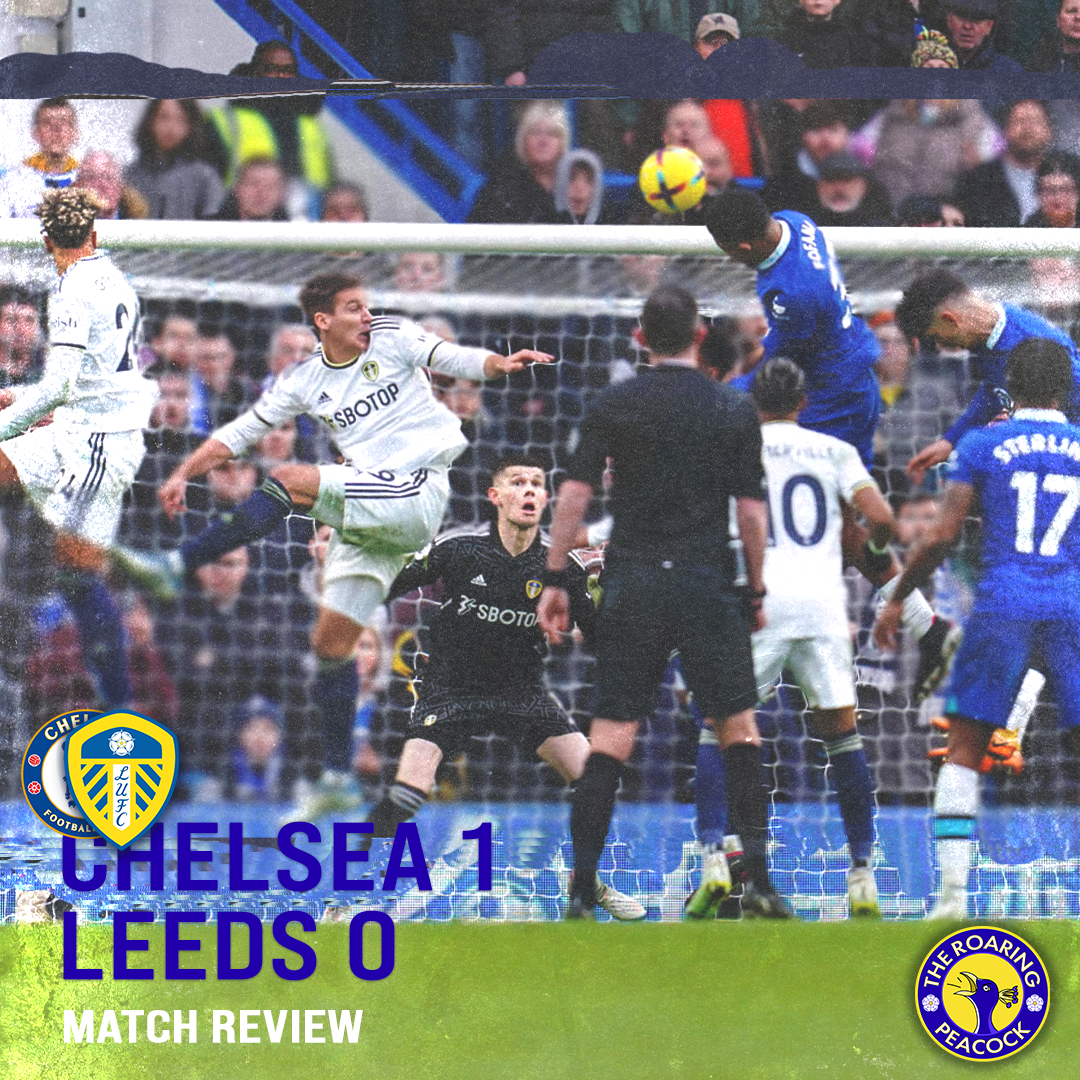 Chelsea 1 Leeds United 0 | Match Review
