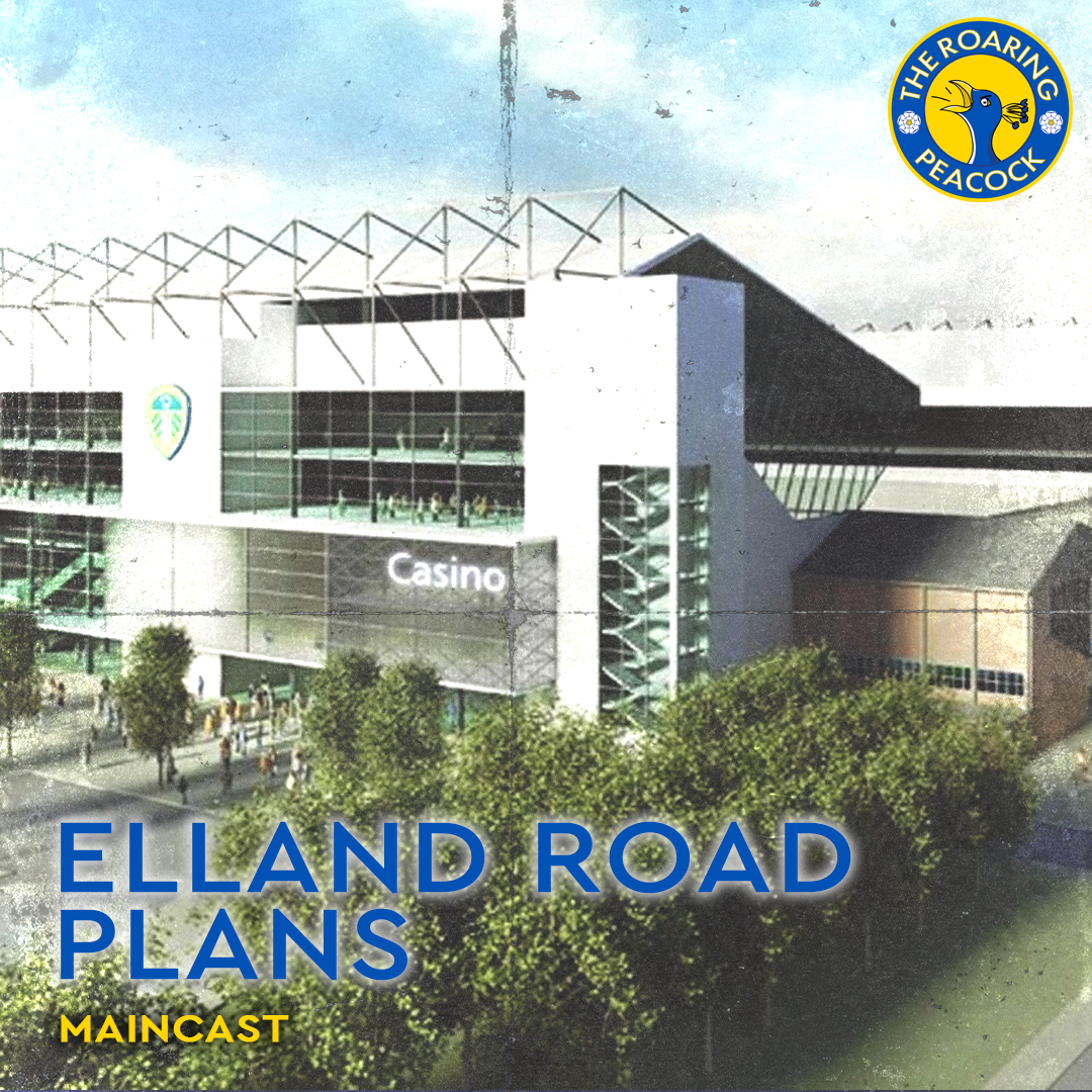 Leeds United's Elland Road Expansion Plans | Season 4 Episode 4