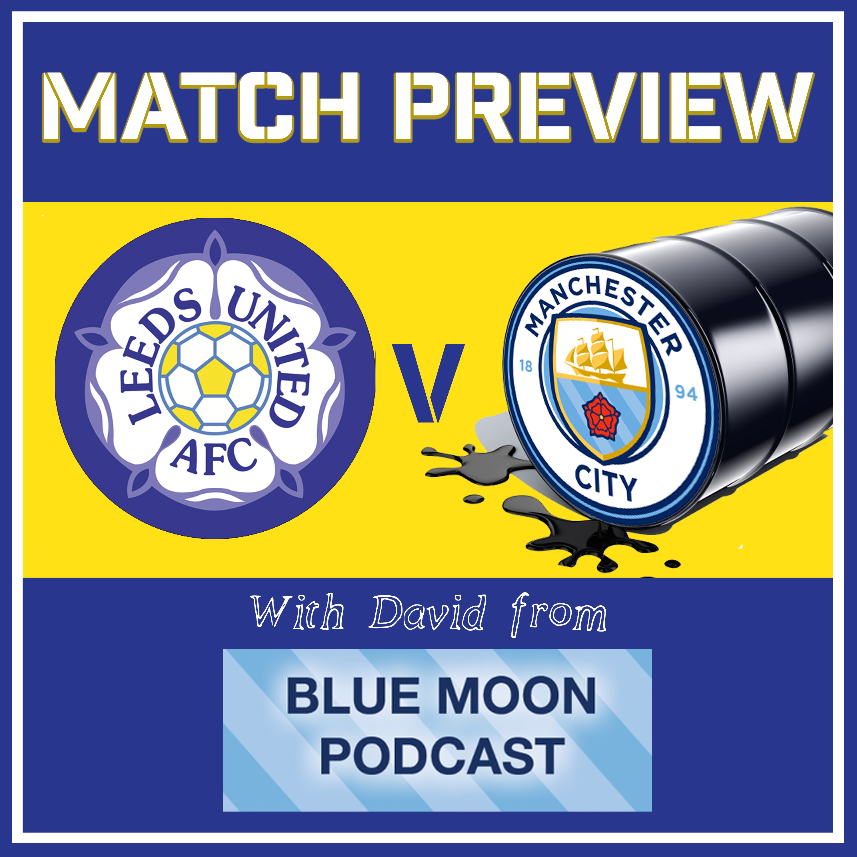 Leeds United v Manchester City | Match Preview | Feat. Blue Moon Podcast