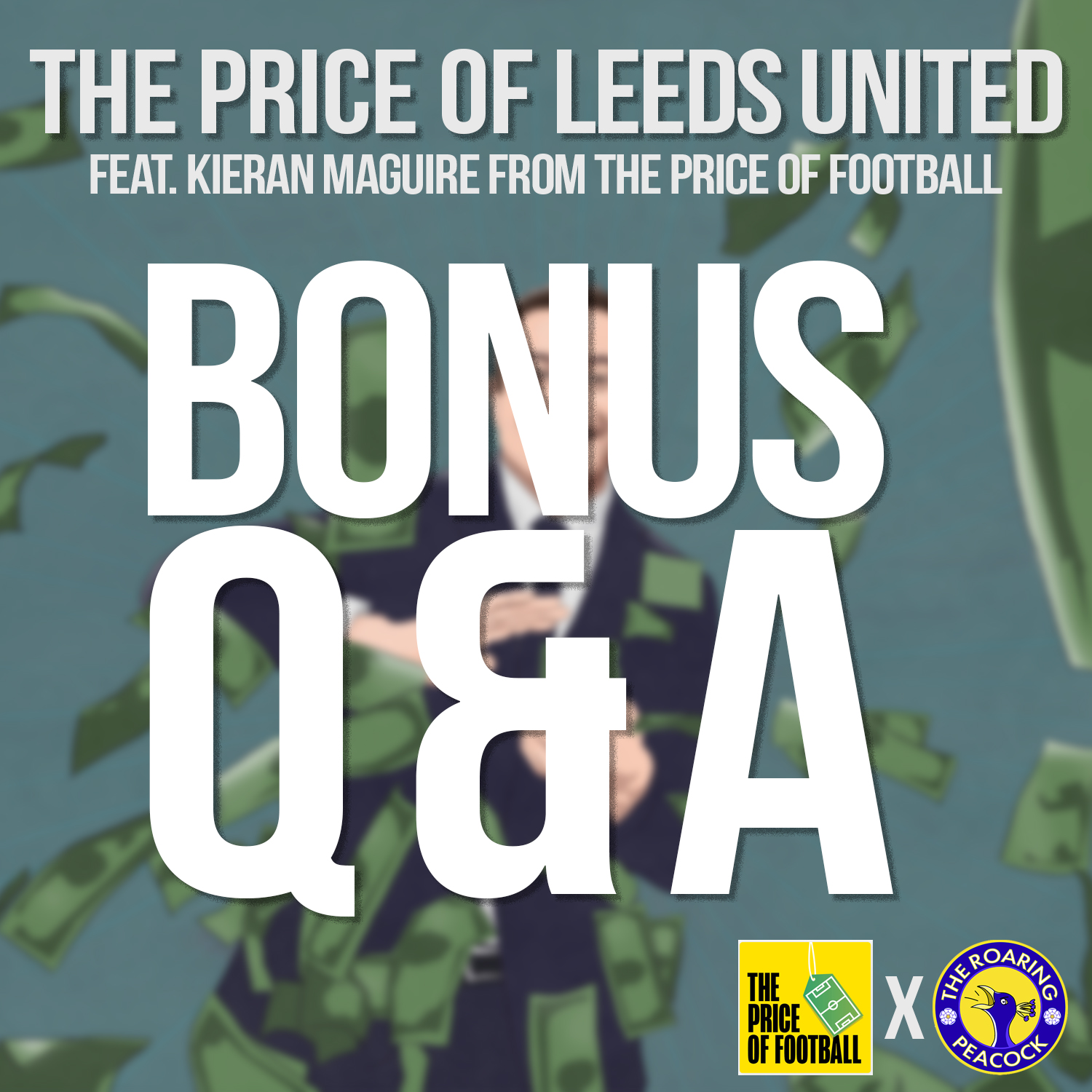 BONUS: Q&A | The Price of Leeds United feat. Kieran Maguire from The Price of Football podcast