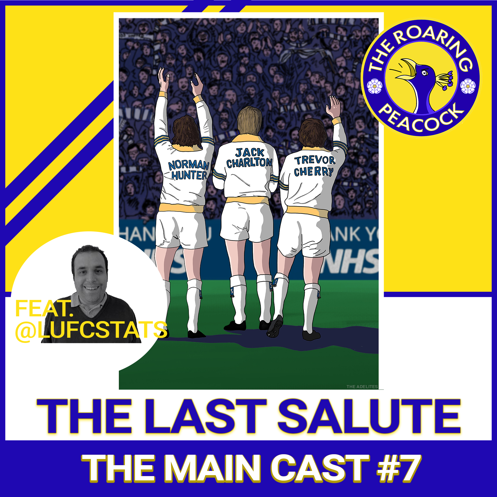Leeds pod feat. LUFC Stats | The Last Salute | Main Cast #7