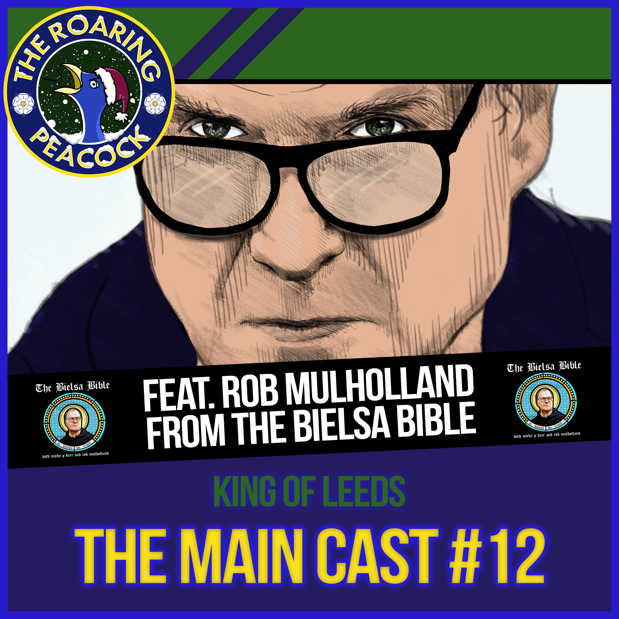 LUFC pod feat. Rob Mulholland from The Bielsa Bible | King of Leeds | MC #12