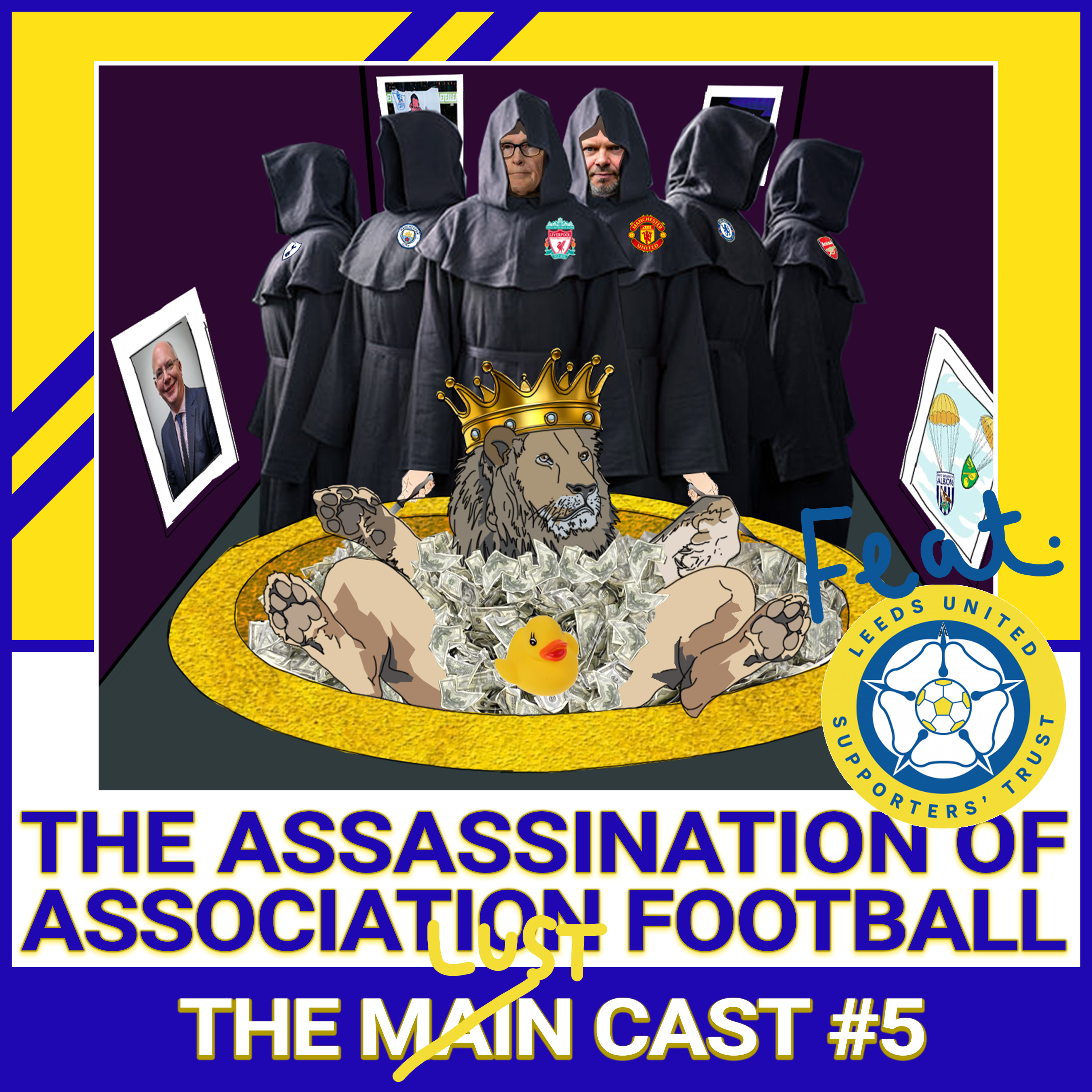 The Assassination of Association Football | Main Cast #5 | Feat. Graham Hyde from Leeds United Supporter's Trust