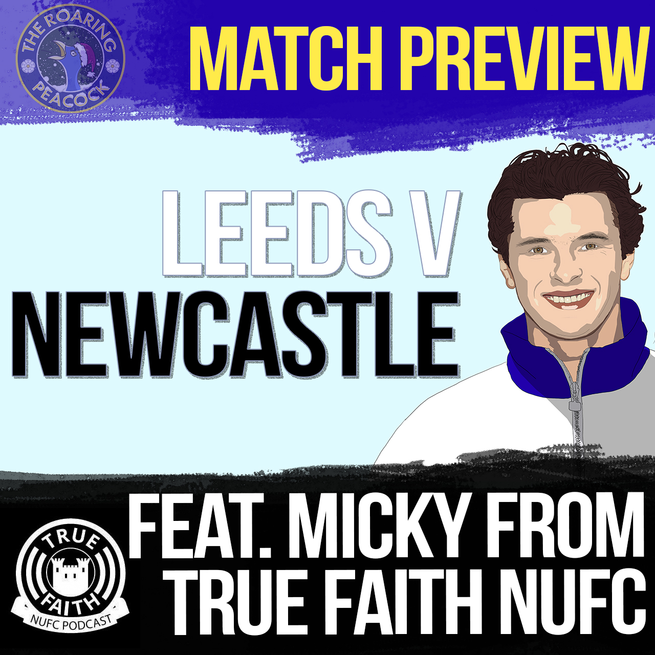 Leeds v Newcastle | Match Preview feat. Micky from True Faith NUFC podcast