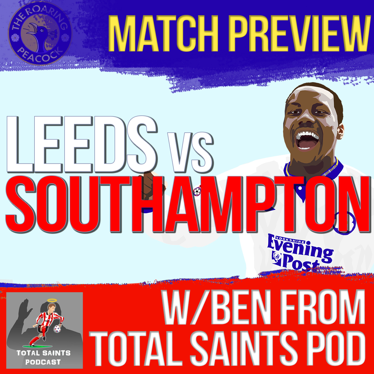Leeds vs Southampton | Match Preview Feat. Ben from Total Saints Podcast