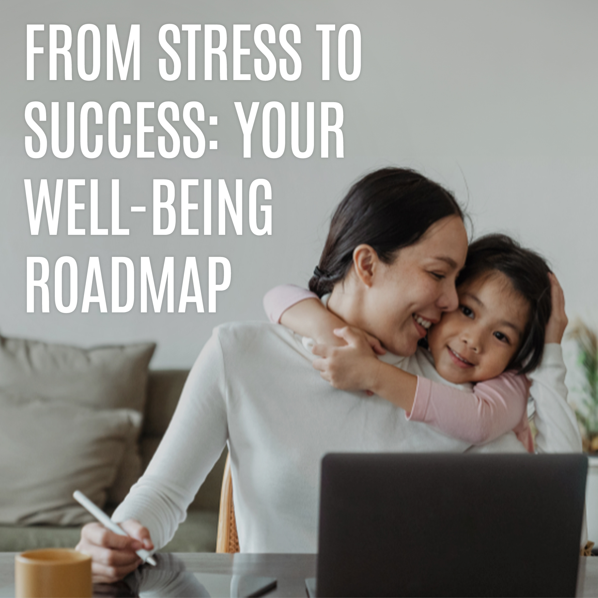 From Stress To Success: Your Well-being roadmap