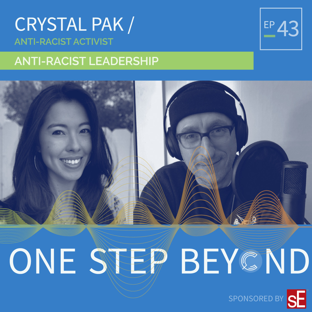 Anti-Racist Leadership - Crystal Pak, Ep. 43