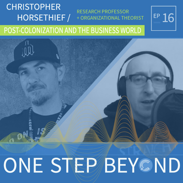 Post-Colonization and the Business World – Christopher Horsethief, Ep. 16