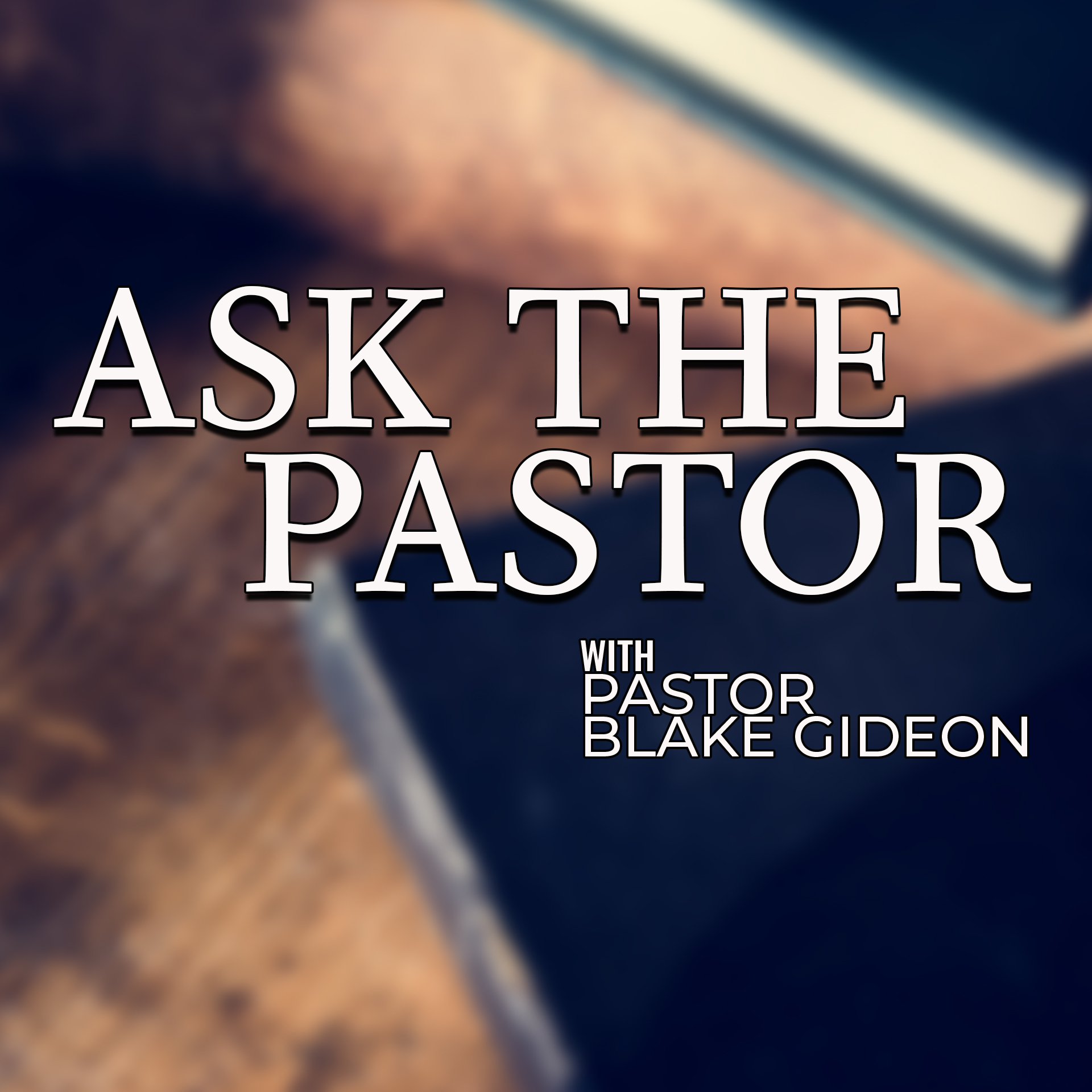 Ask the Pastor, November 17th