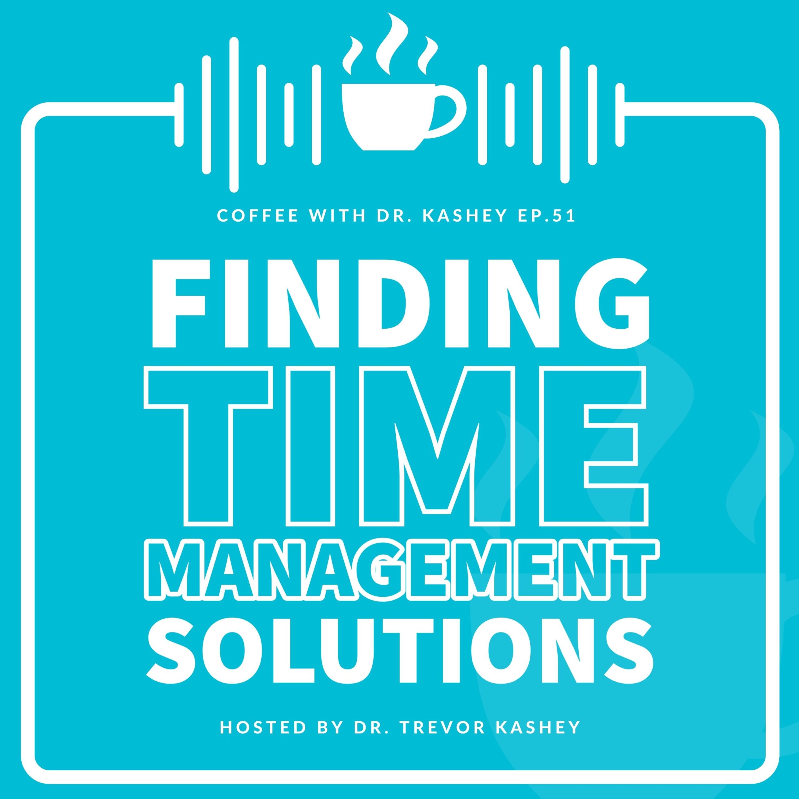 Ep #51: Finding Time Management Solutions