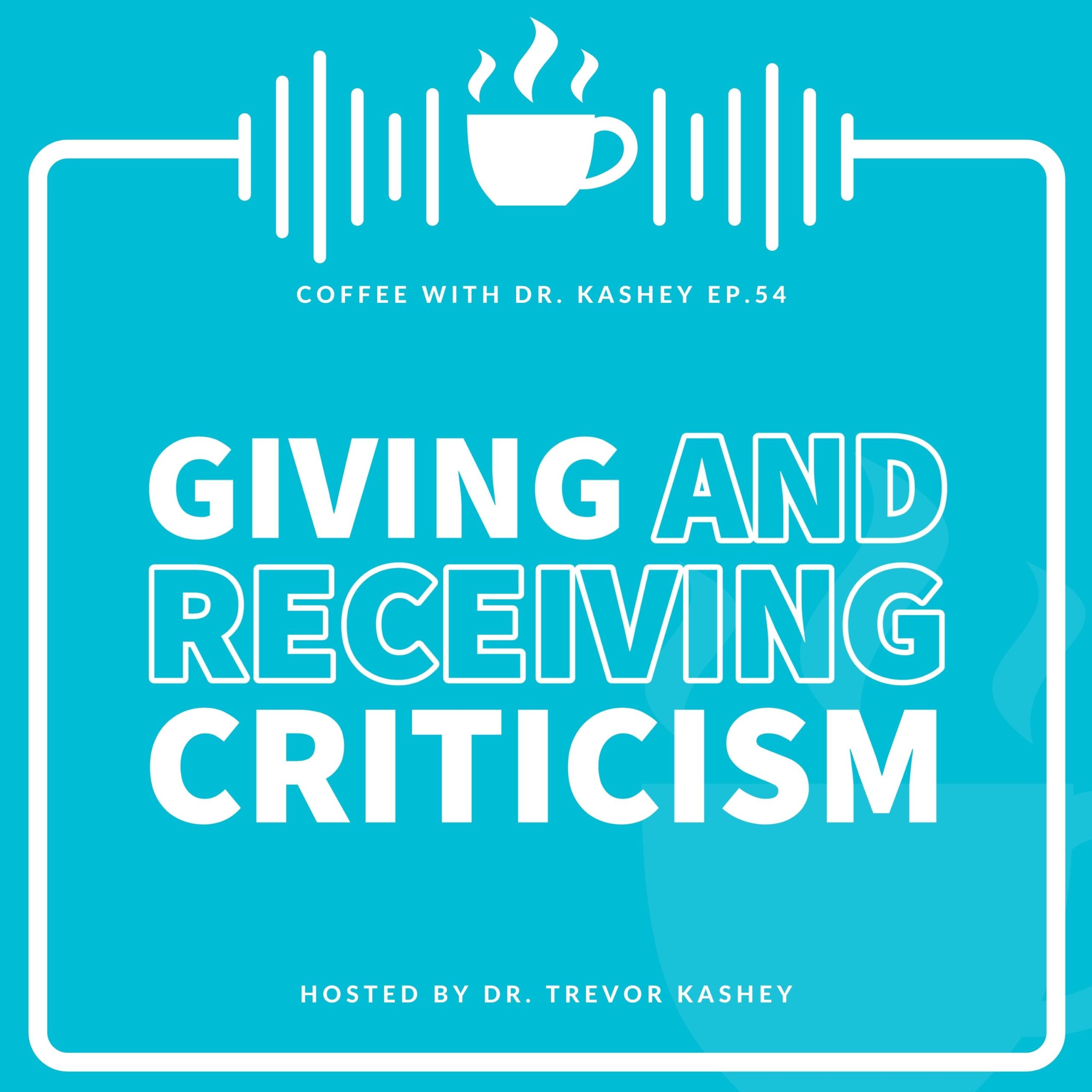 Ep #54: Giving and Receiving Criticism