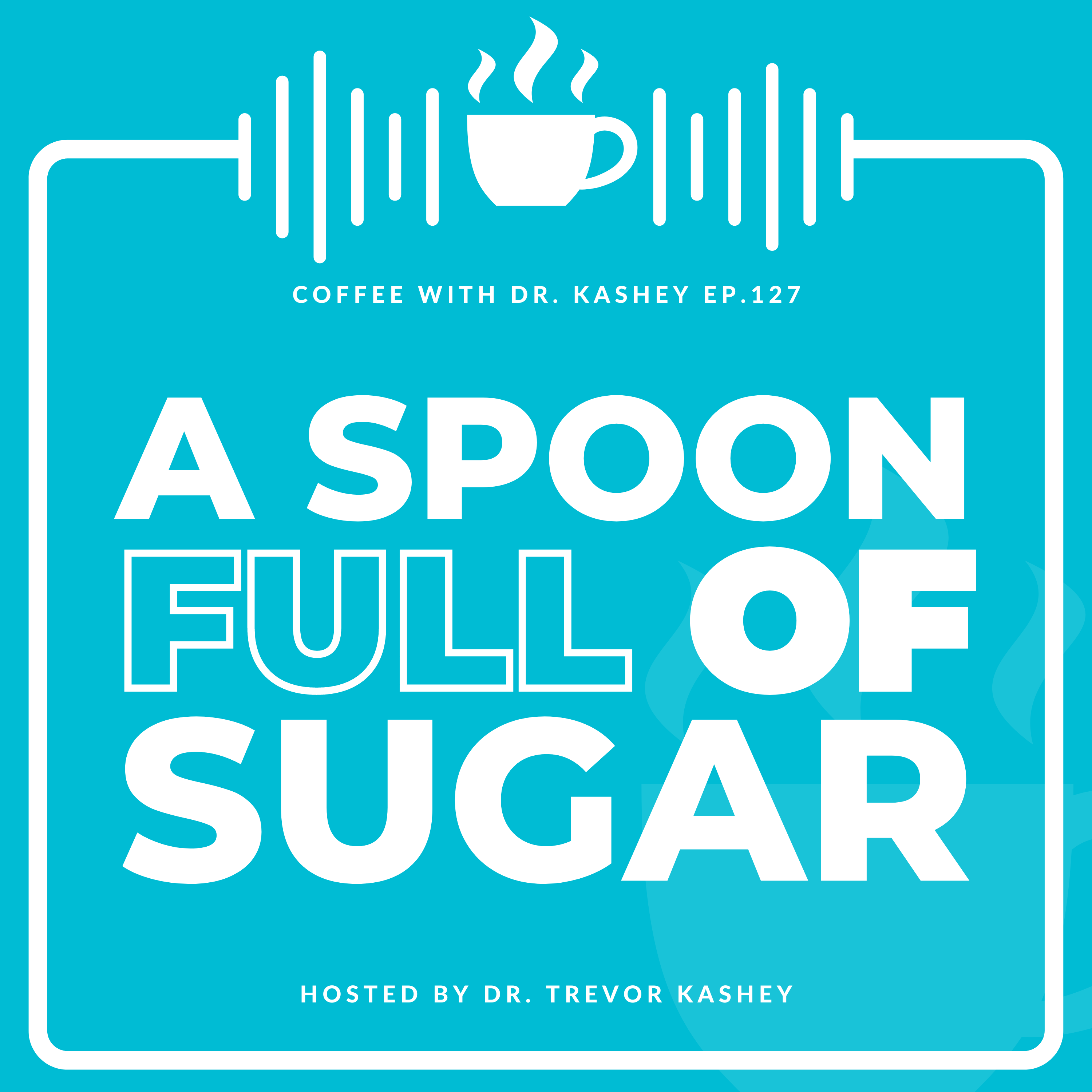 Ep# 127: A Spoon Full of Sugar