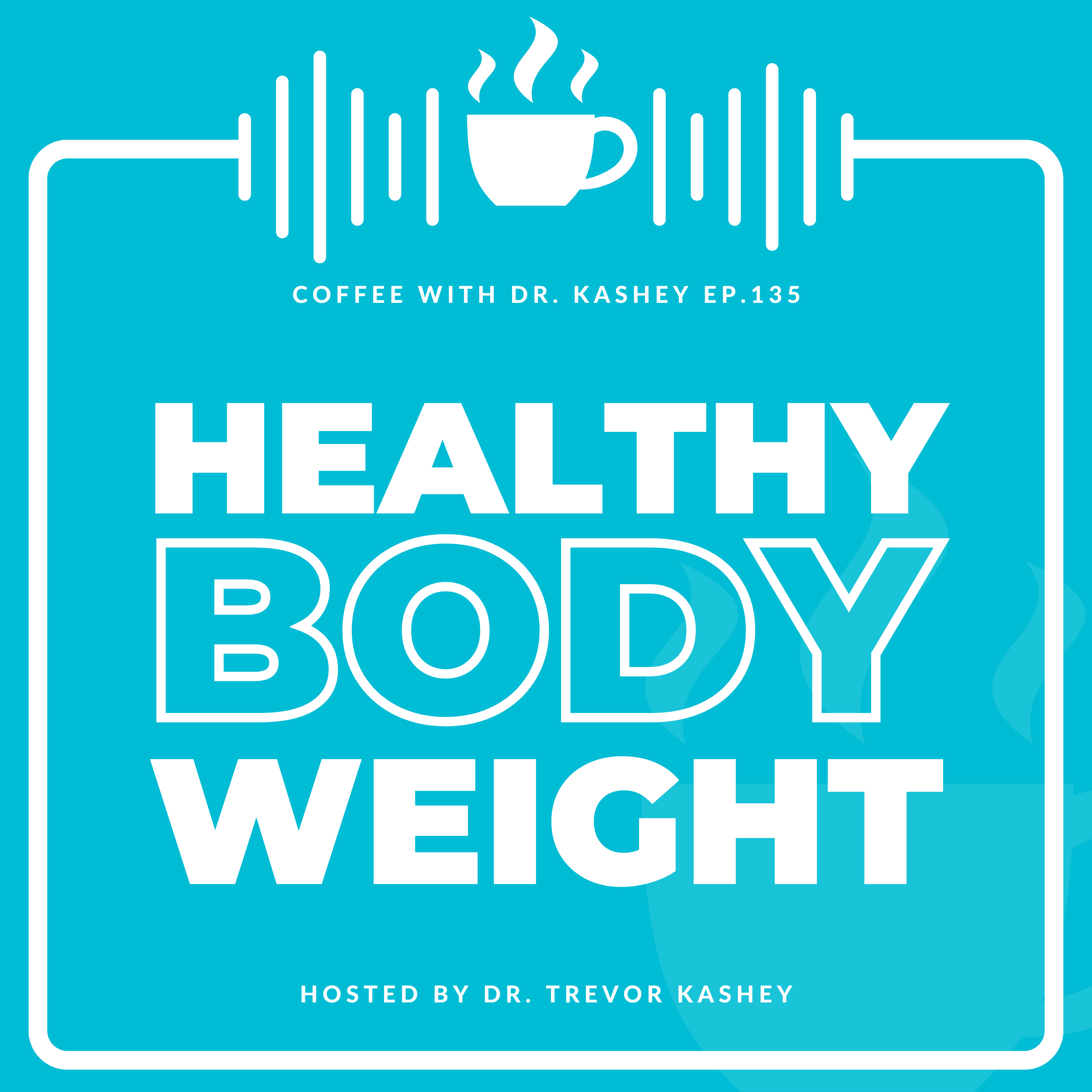 Ep# 135: Healthy Body Weight