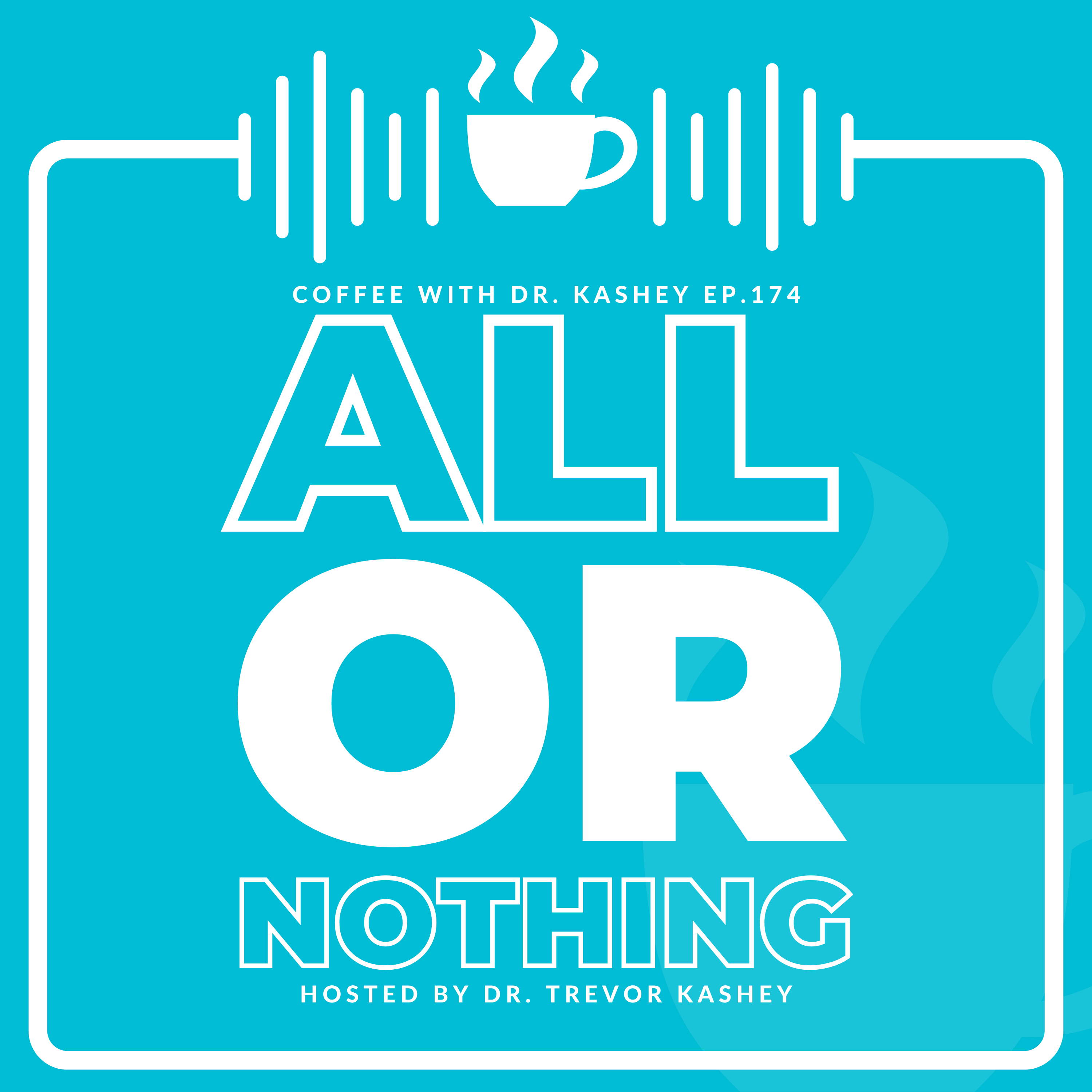 Ep# 174: All or Nothing