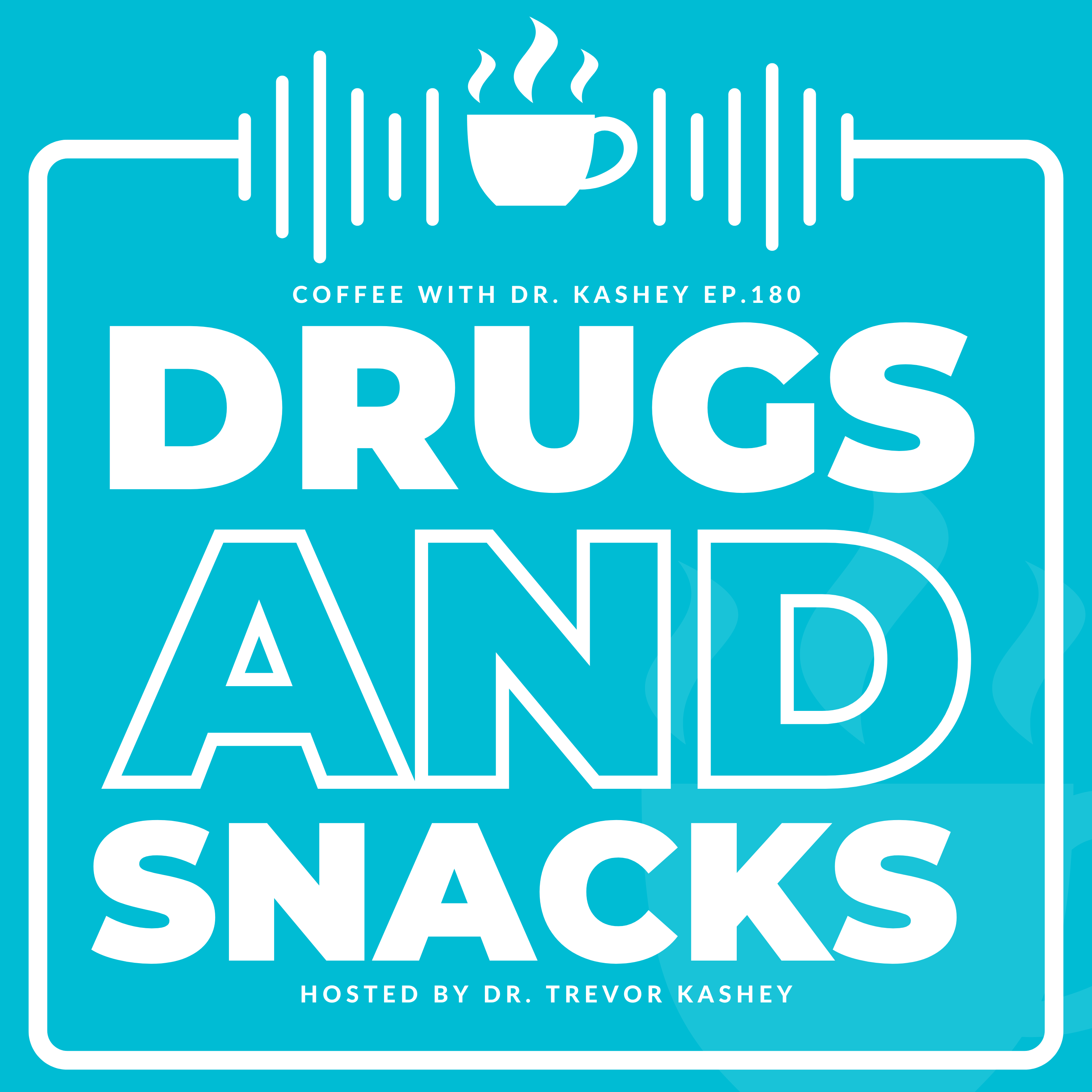 Ep# 180: Drugs and Snacks
