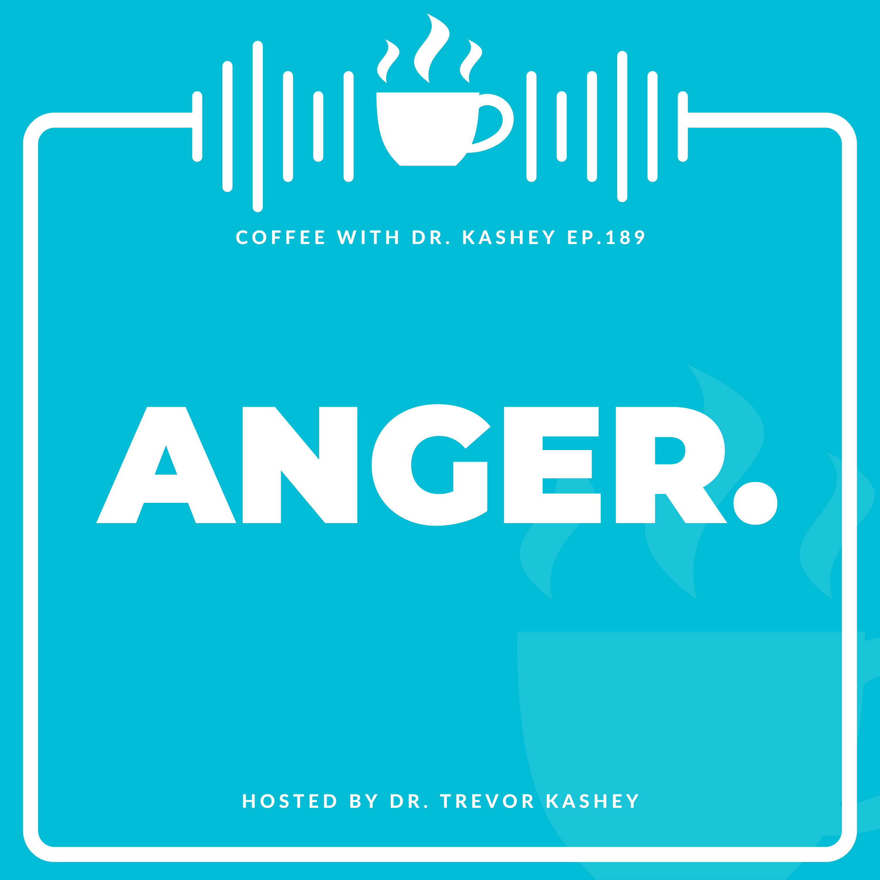 Ep# 189: ANGER.