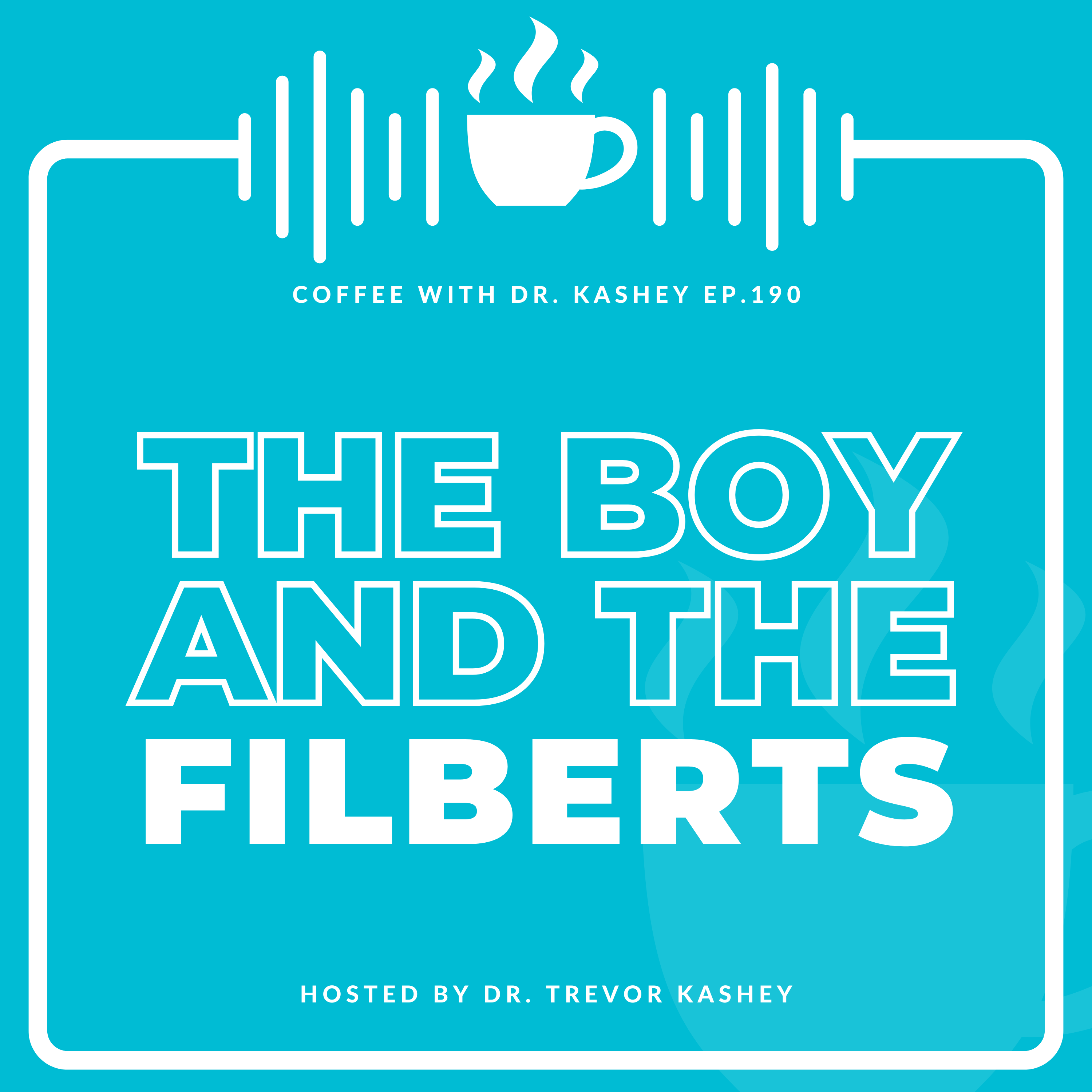 Ep# 190: The Boy and the Filberts