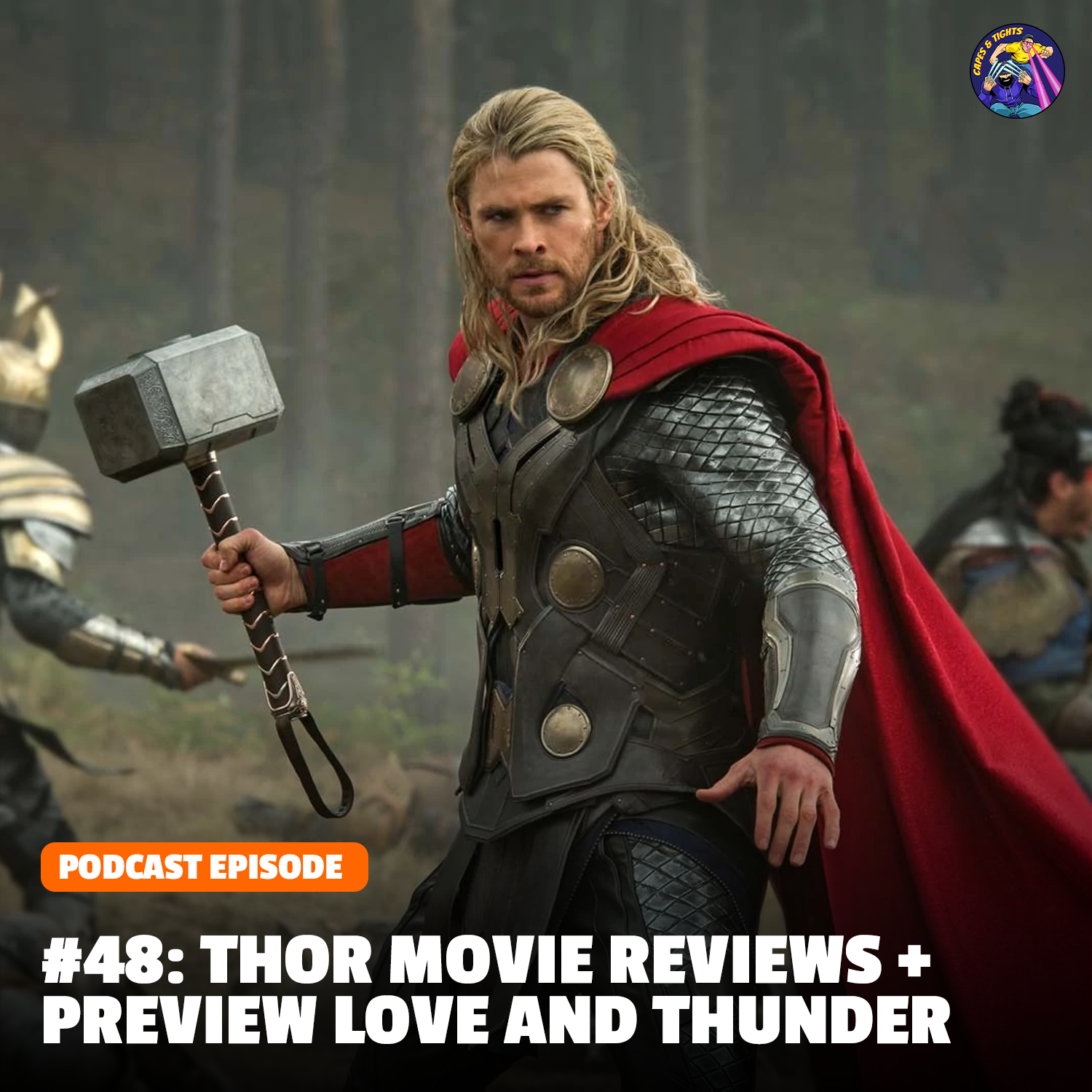 #48: Thor Movie Reviews & Thor Love and Thunder Preview