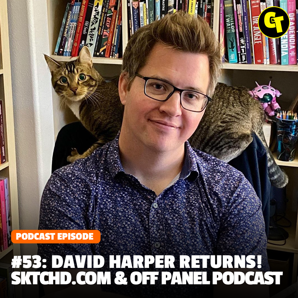 #53: David Harper Returns - SKTCHD and Off Panel Podcast