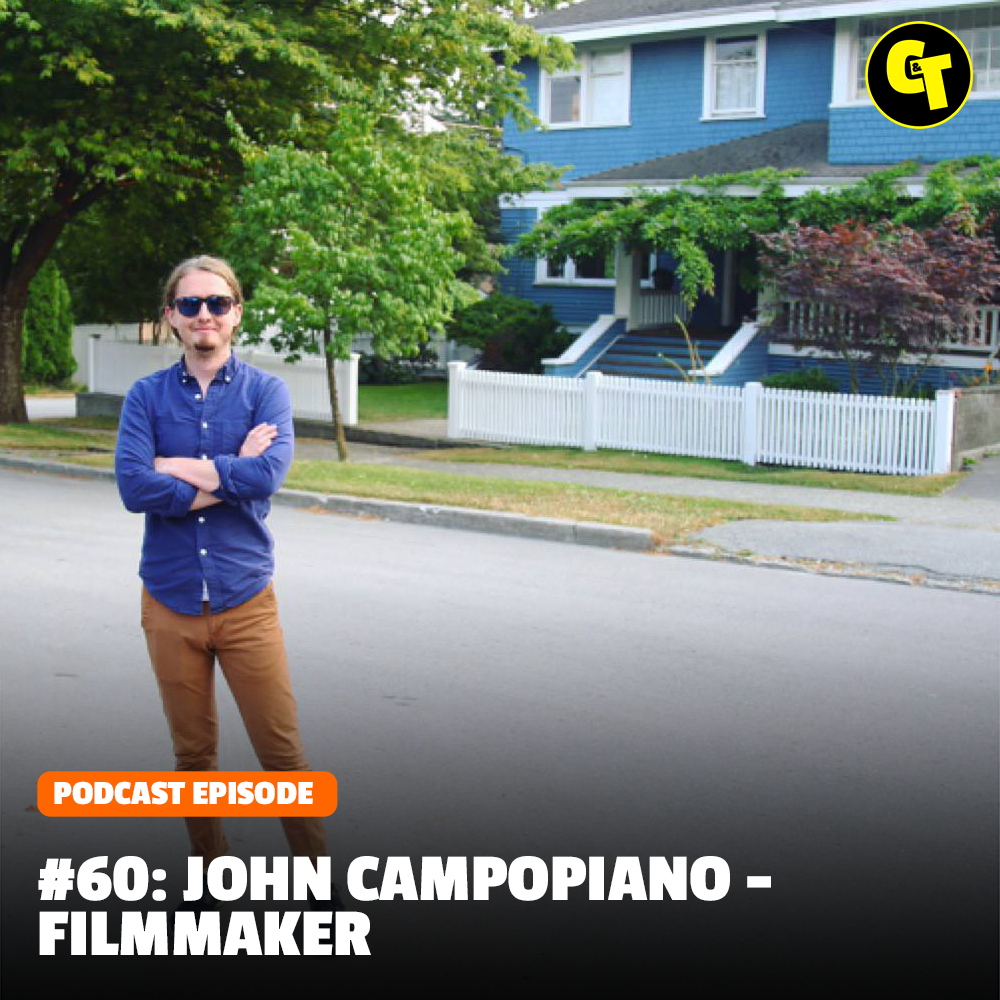 #60: John Campopiano - Filmmaker